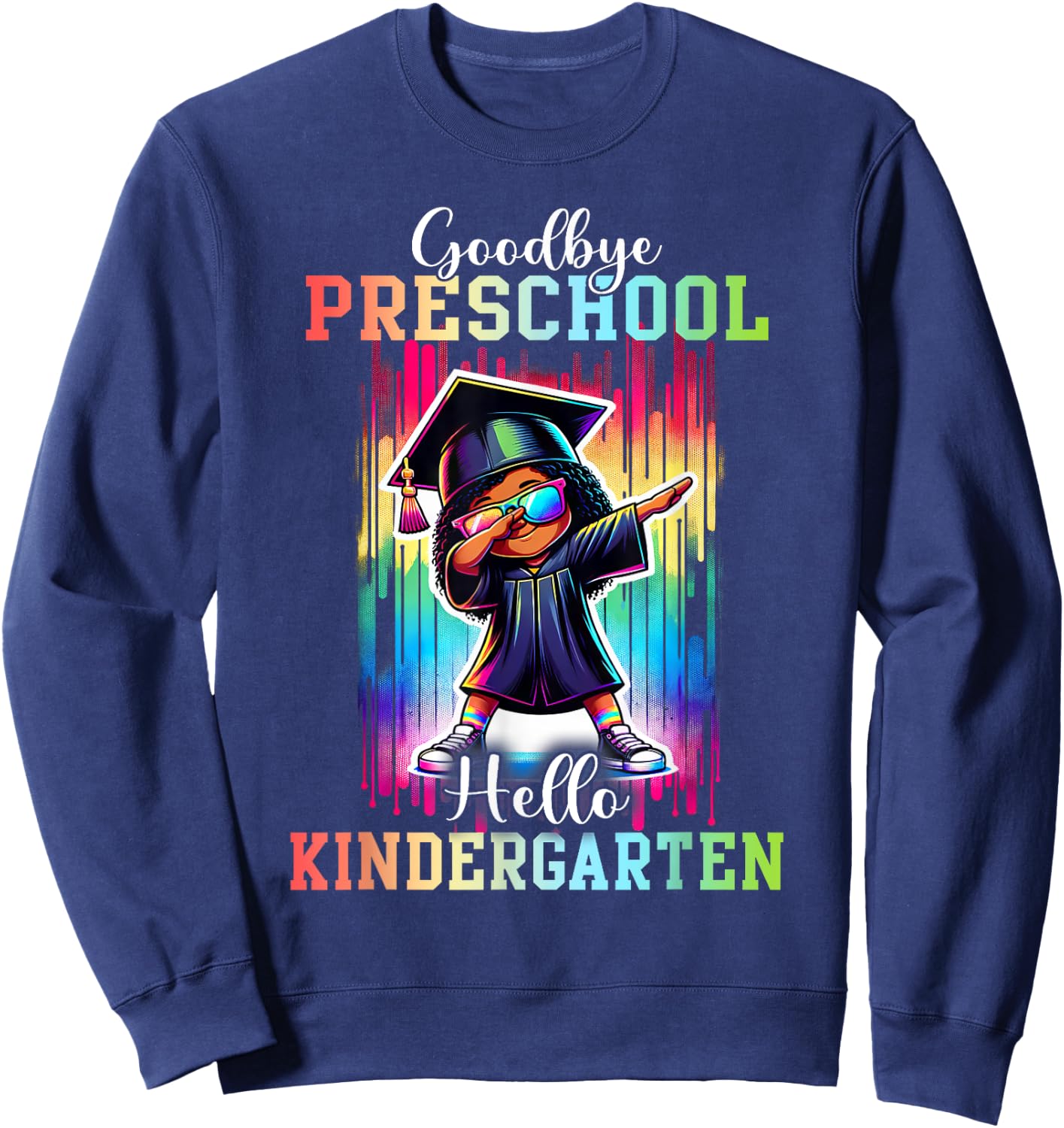 Goodbye Preschool Hello Kindergarten Graduate Black Girl Dab Sweatshirt - Sweatshirt | Navy