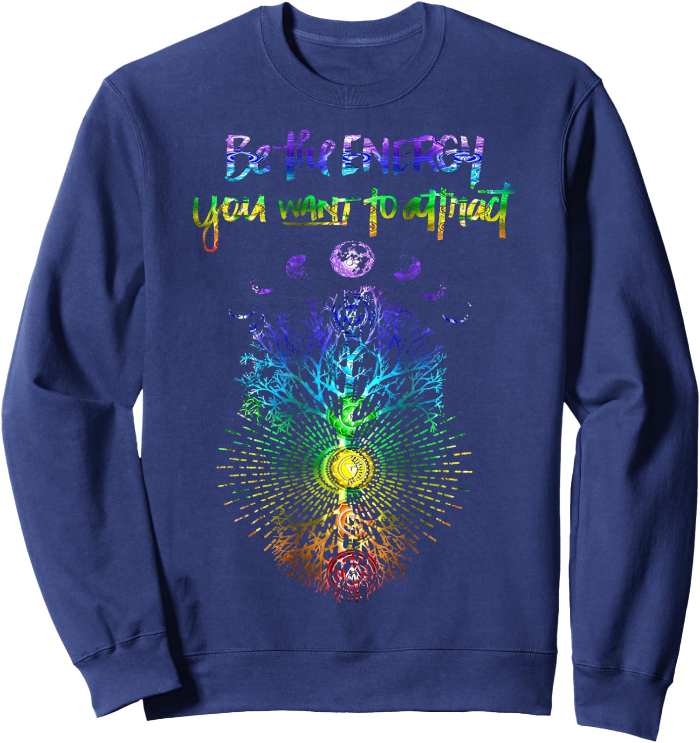 Be The Energy You Want To Attract Phases of the Moon Tree Sweatshirt - Sweatshirt | Navy