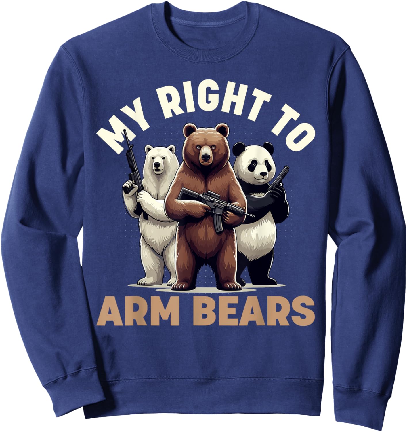 My Right to Arm Bears Funny Graphic Meme Polar Grizzly Panda Sweatshirt - Sweatshirt | Navy