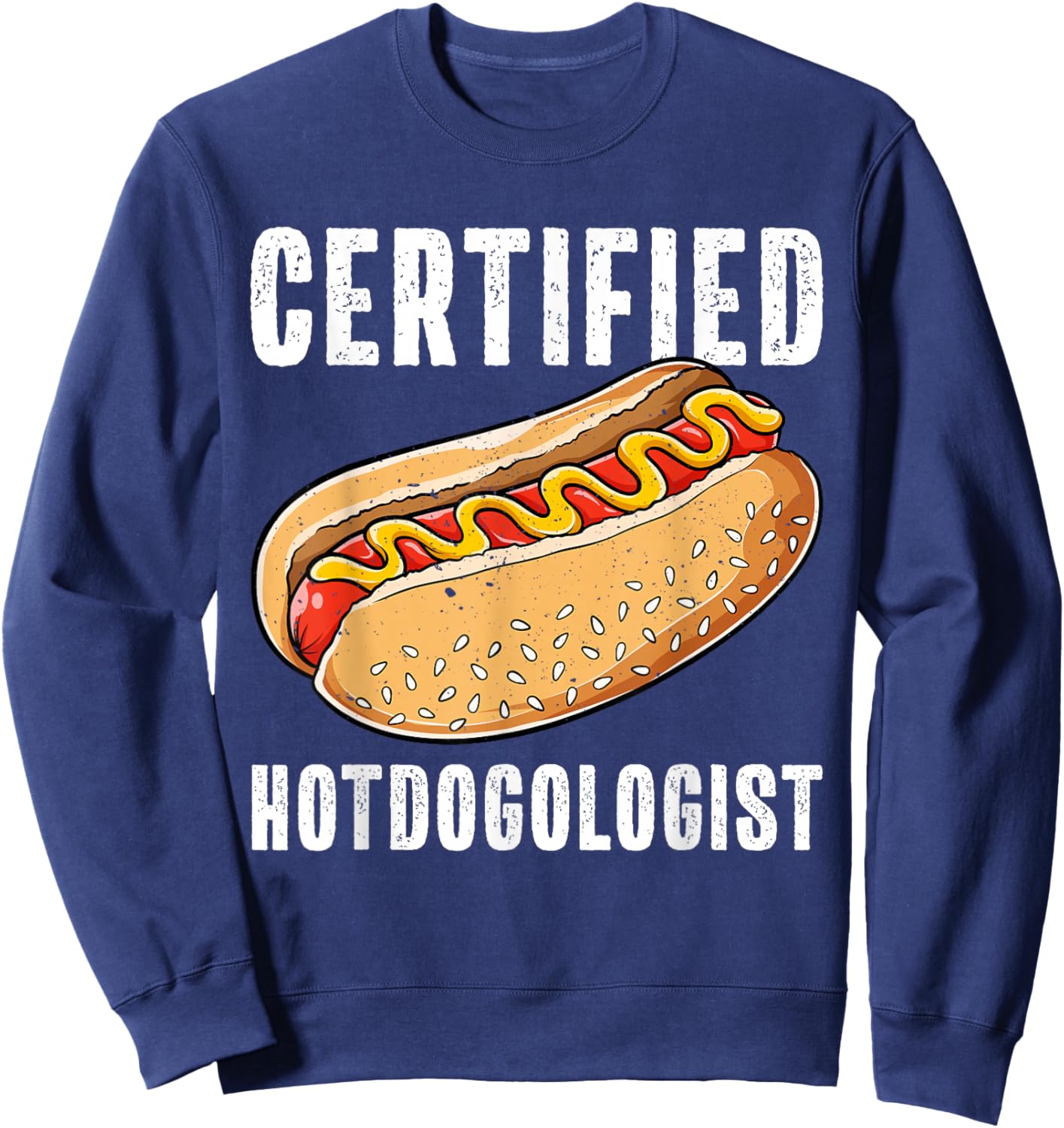 Certified Hotdogologist Funny Sausage Hotdog Lover Sweatshirt - Sweatshirt | Navy