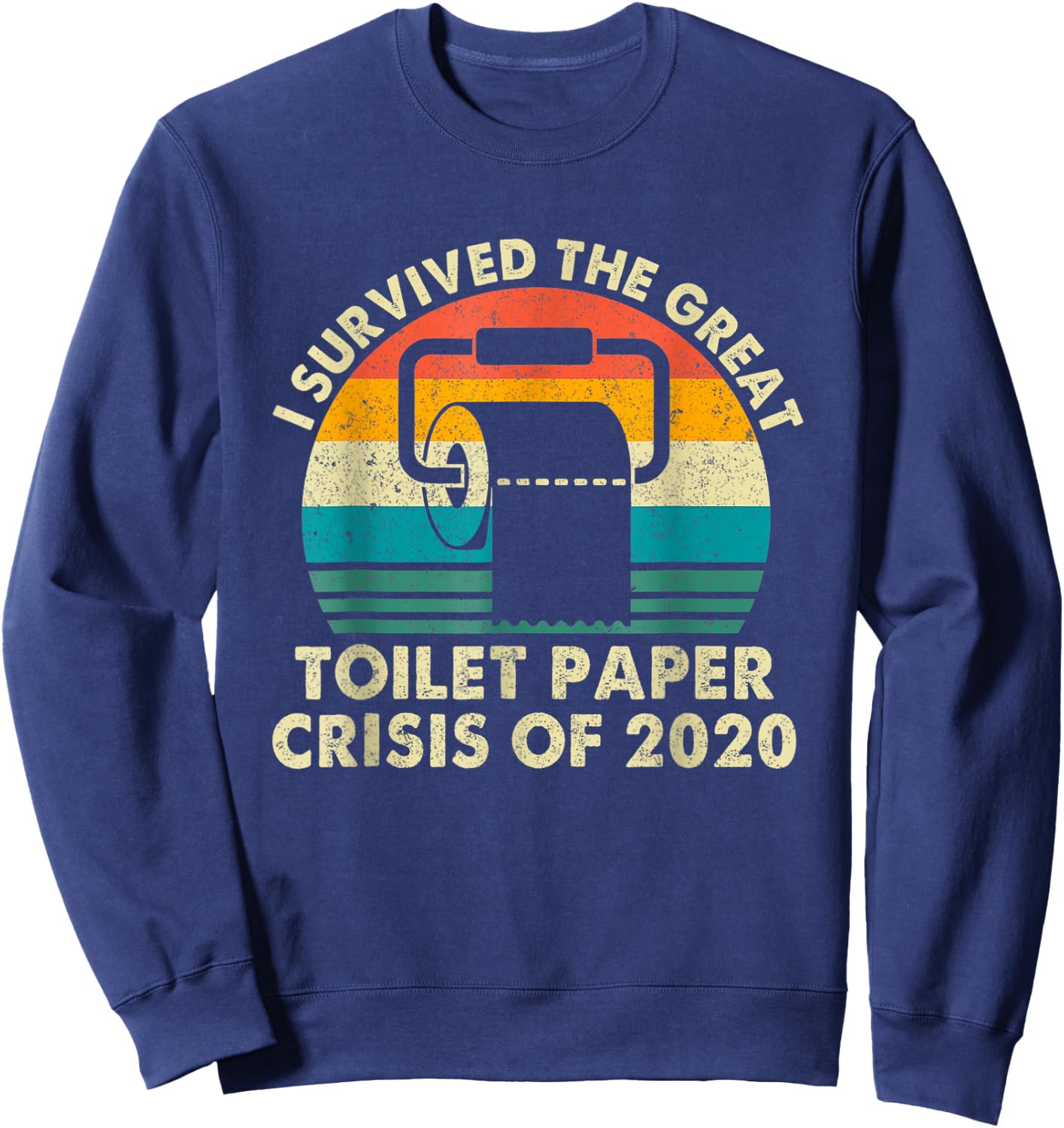 Vintage I Survived The Great Toilet Paper Crisis Of 2020 Sweatshirt - Sweatshirt | Navy