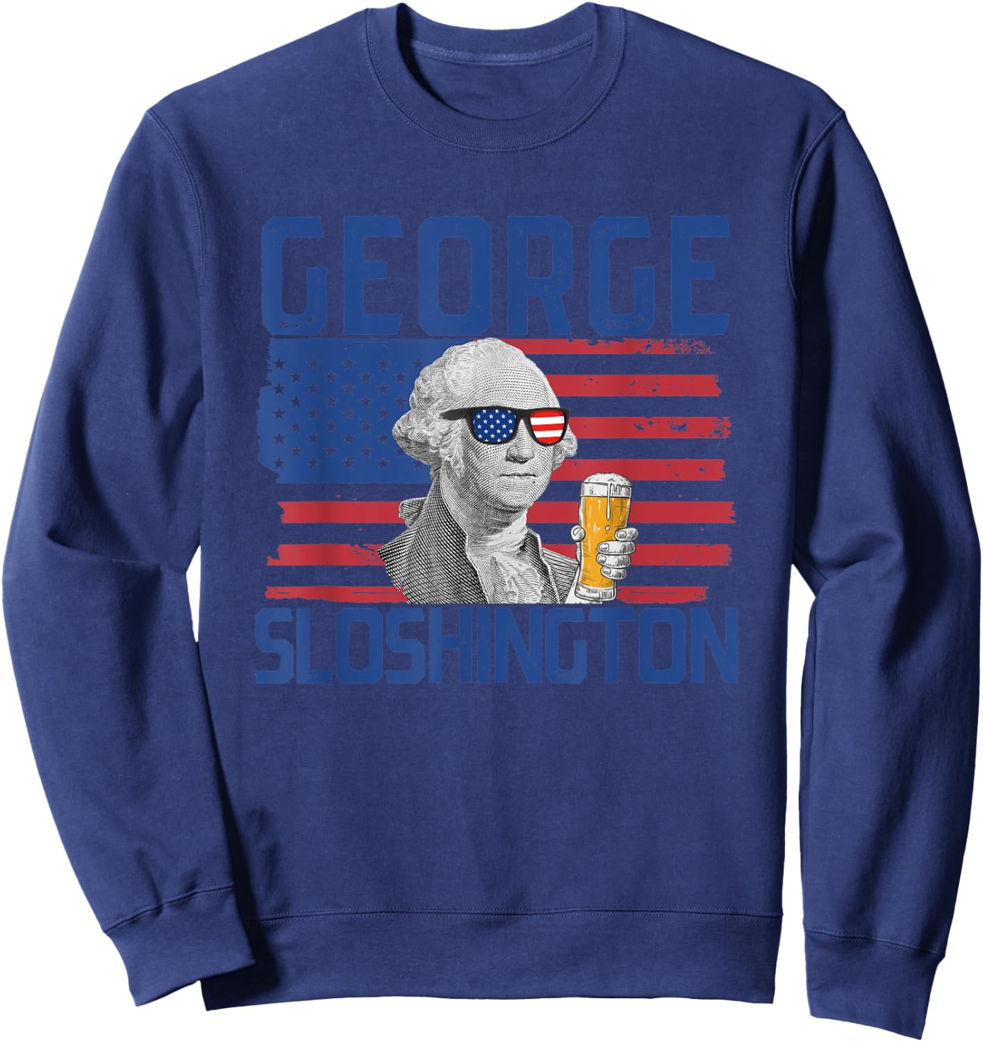 George Sloshington 4th Of July President George Washington Men Sweatshirt - Sweatshirt | Navy