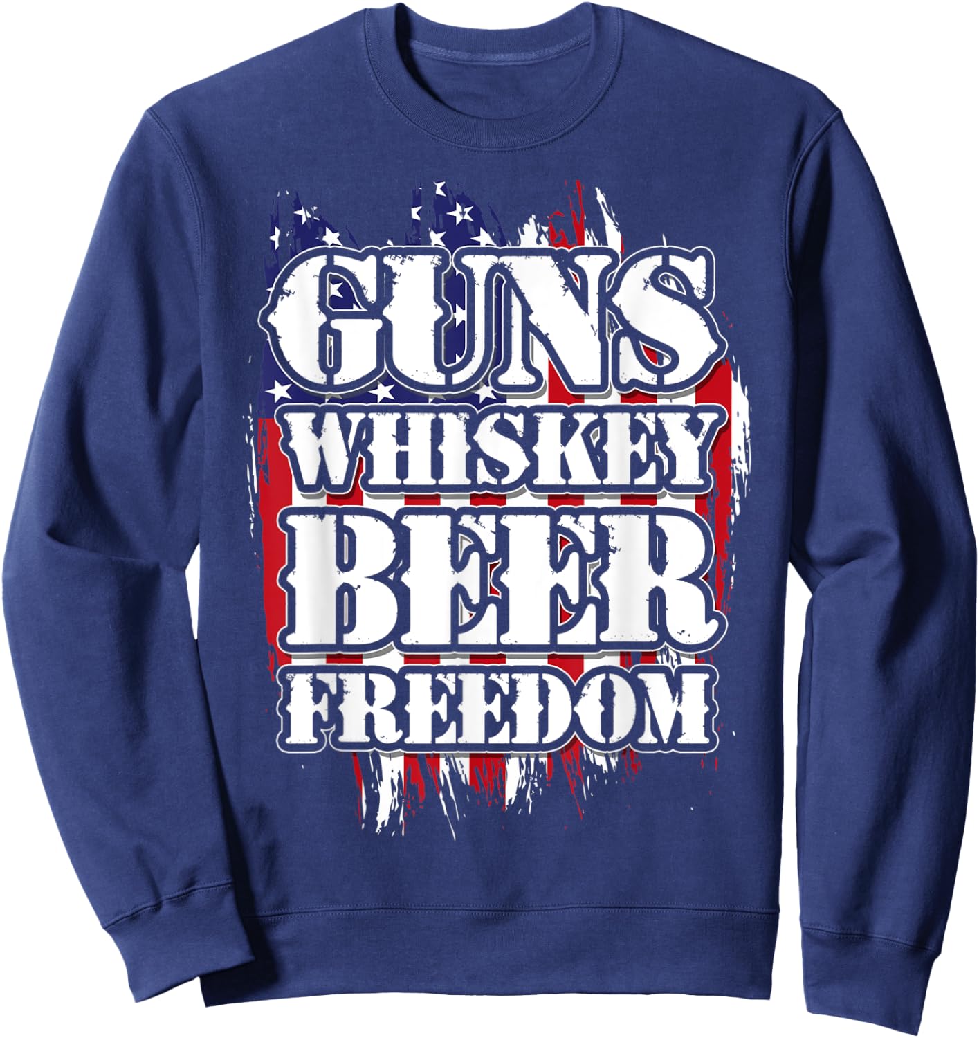 American Flag Guns Whiskey Beer Freedom Men Sweatshirt - Sweatshirt | Navy