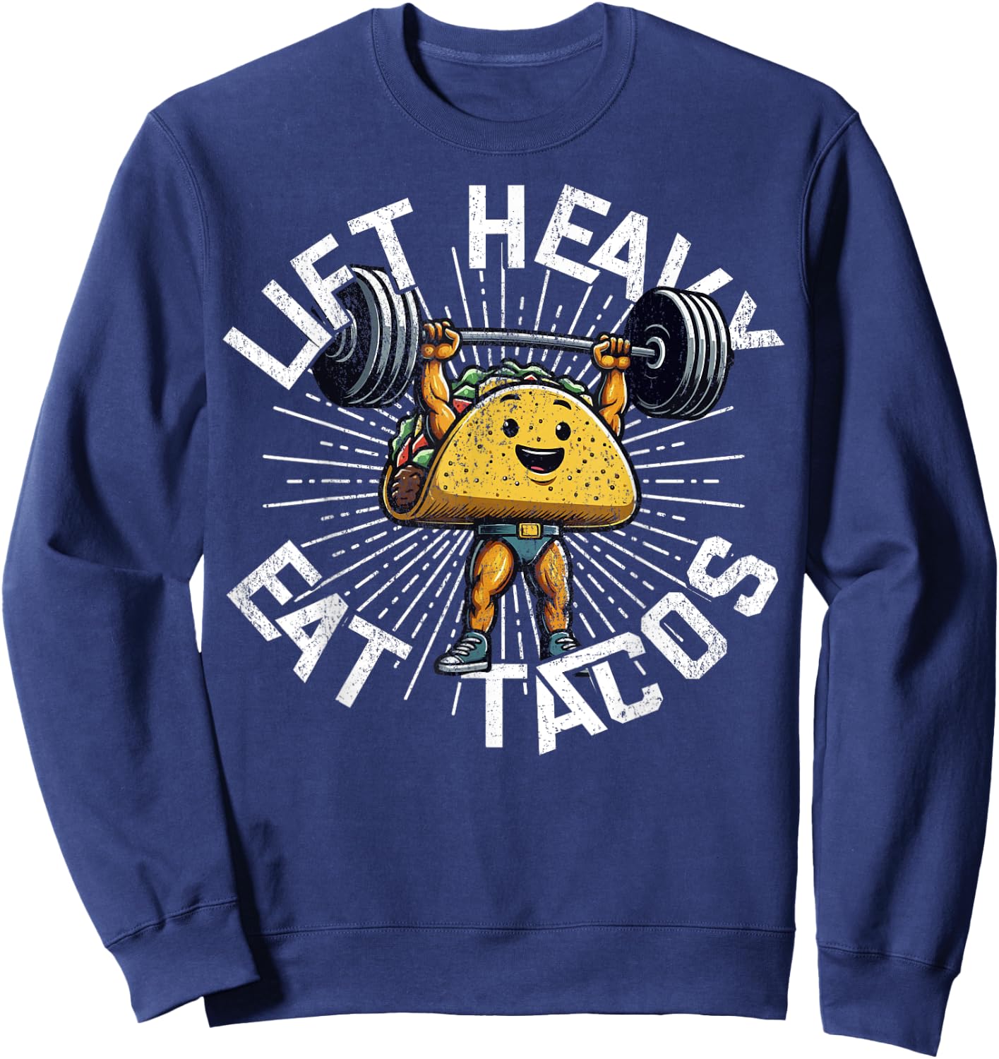 Lift Heavy Eat Tacos Funny Gym Workout Powerlifting Sweatshirt - Sweatshirt | Navy