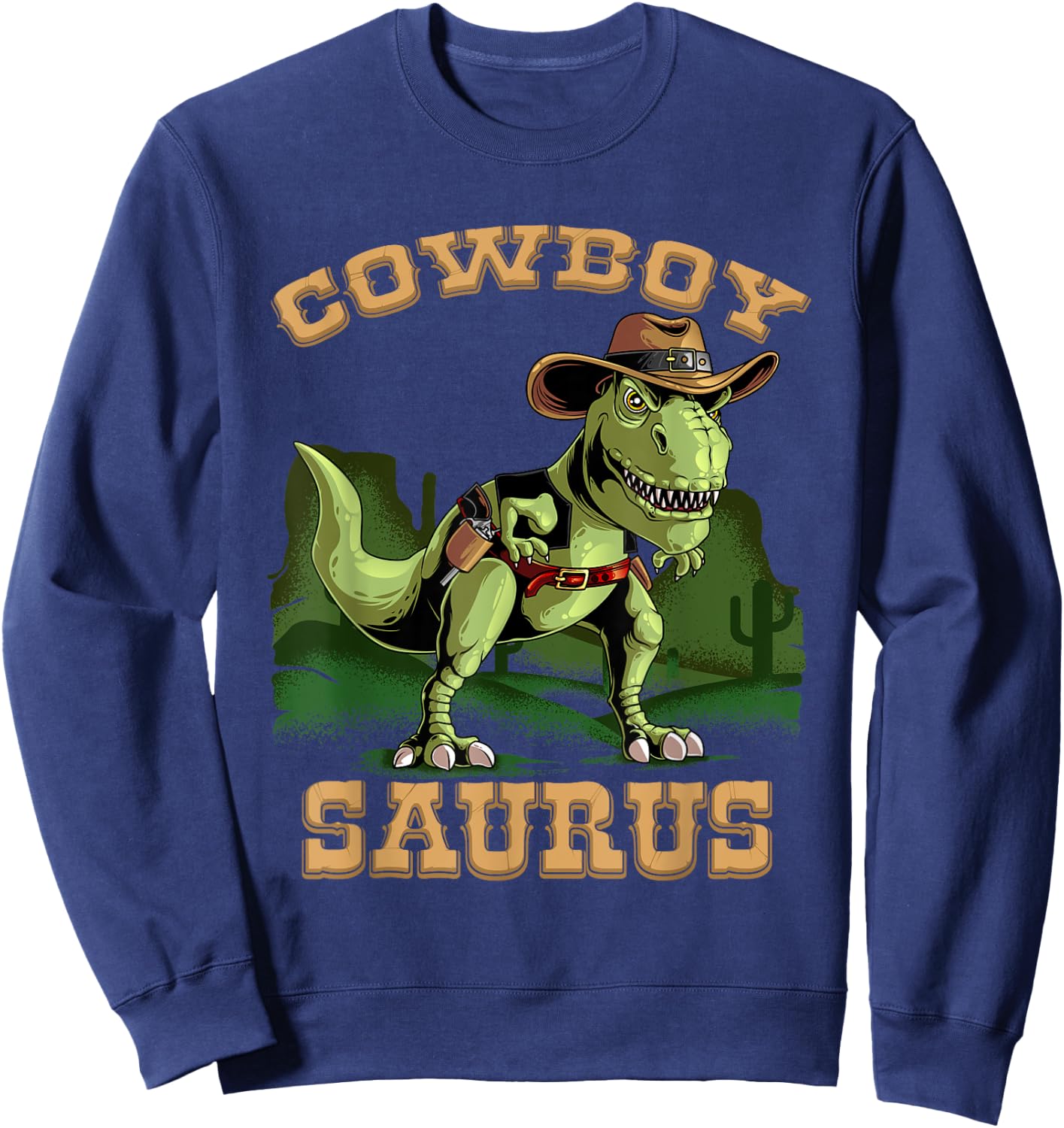 Cool Cowboy Saurus | Funny Western Rodeo Dinosaur Lover Gift Sweatshirt - Sweatshirt | Navy
