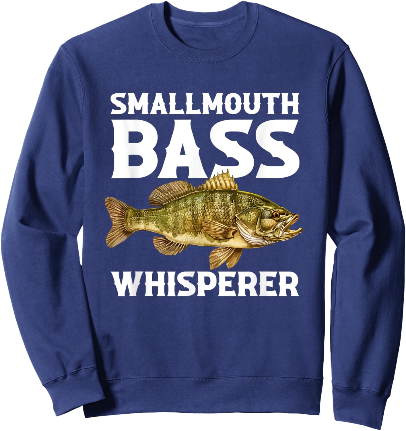 Smallmouth bass Whisperer, smallmouth bass Sweatshirt - Sweatshirt | Navy