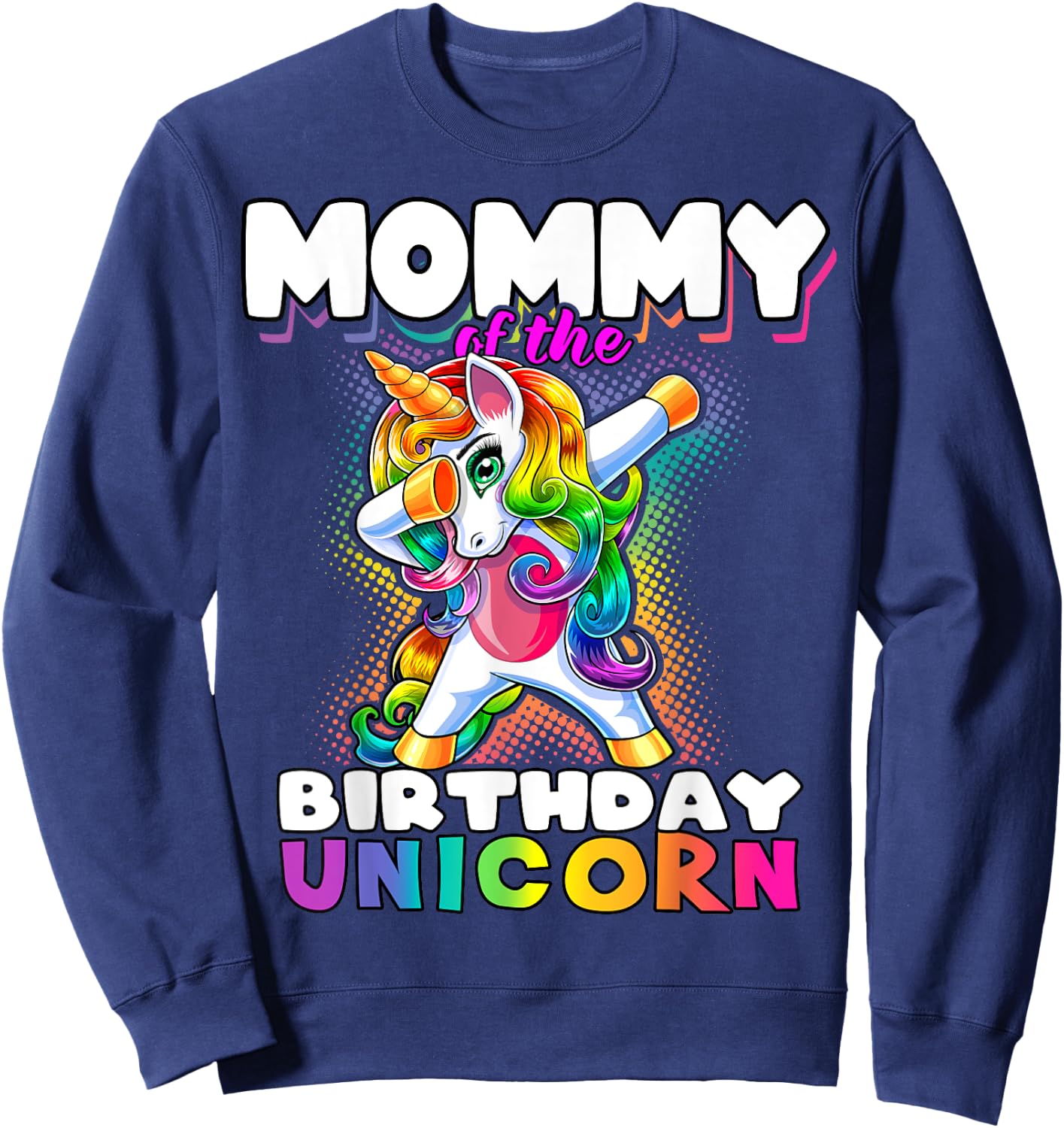 Mommy of the Birthday Unicorn Dabbing Matching Family Sweatshirt - Sweatshirt | Navy