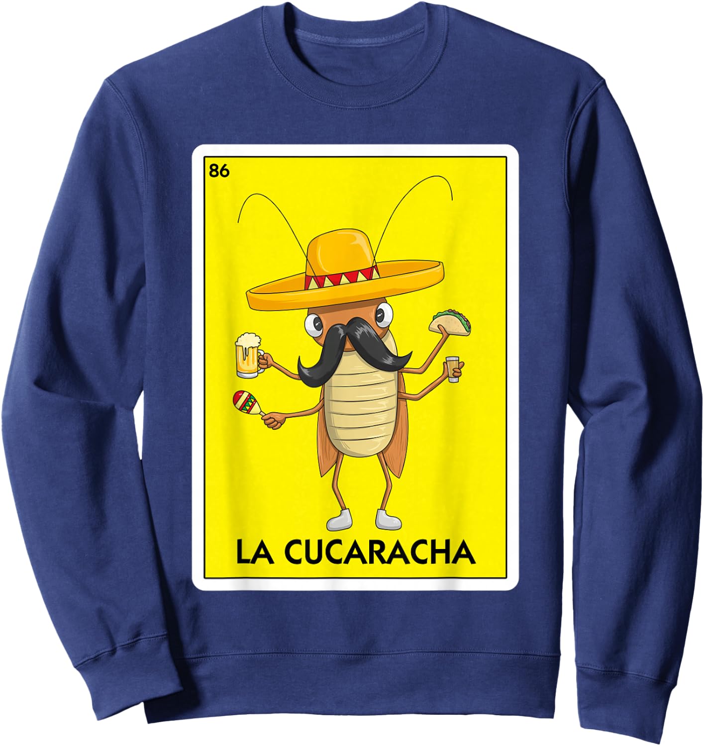 La Cucaracha Cockroach With Taco & Beer Mexican Card Game Sweatshirt - Sweatshirt | Navy