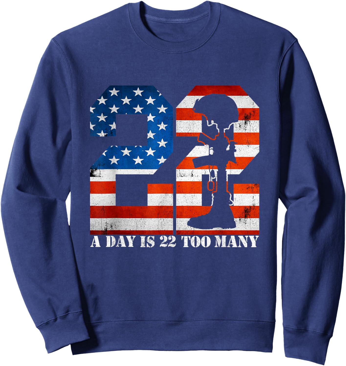 22 A Day is 22 Too Many Veteran Lives Matter Help Veterans Sweatshirt - Sweatshirt | Navy
