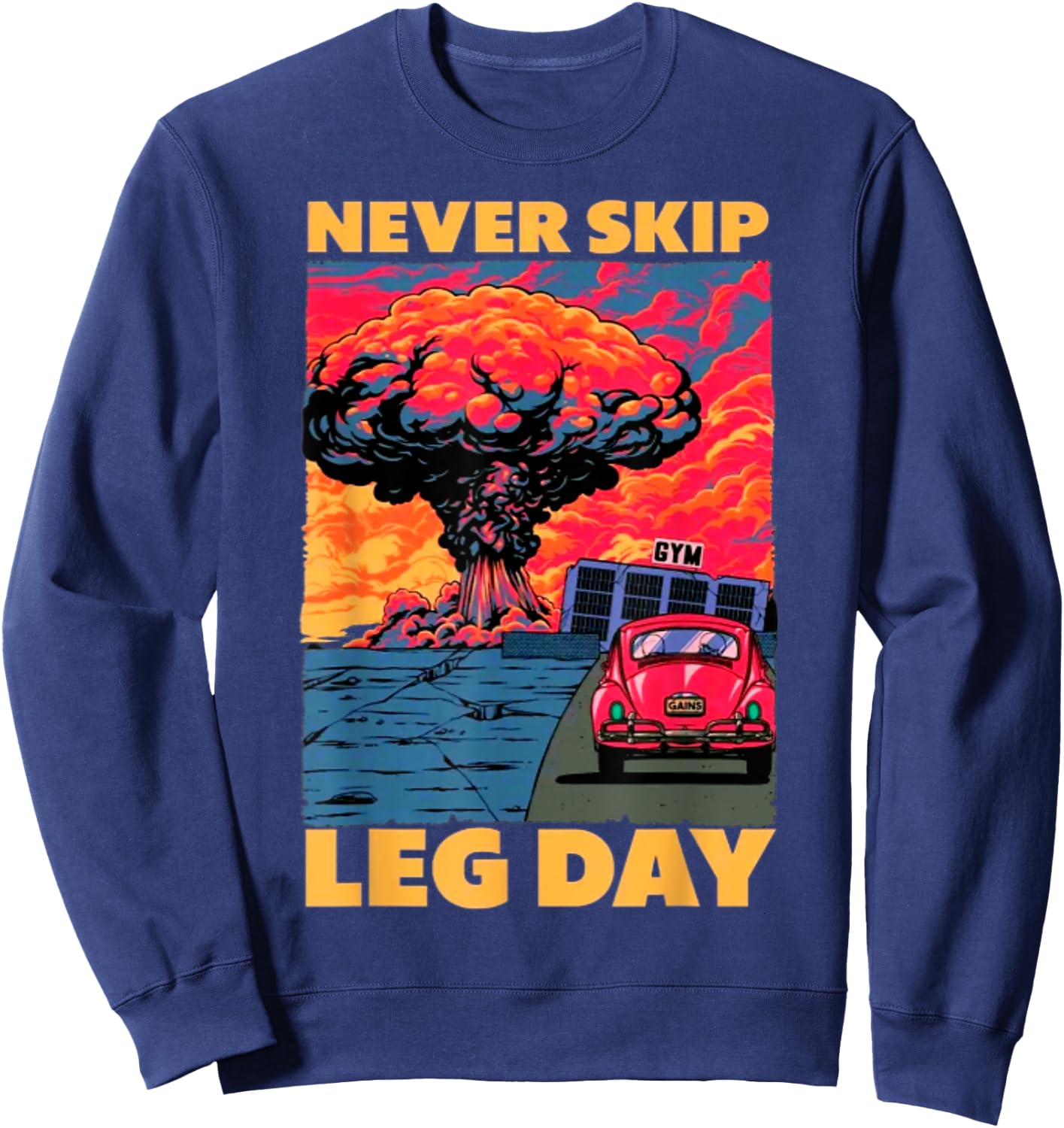 Never Skip Leg Day Weightlifting Bodybuilding Gym Muscle Sweatshirt - Sweatshirt | Navy