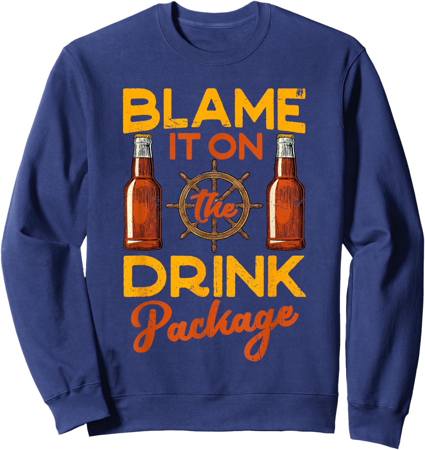Blame It On The Drink Package Funny Cruise Sweatshirt - Sweatshirt | Navy