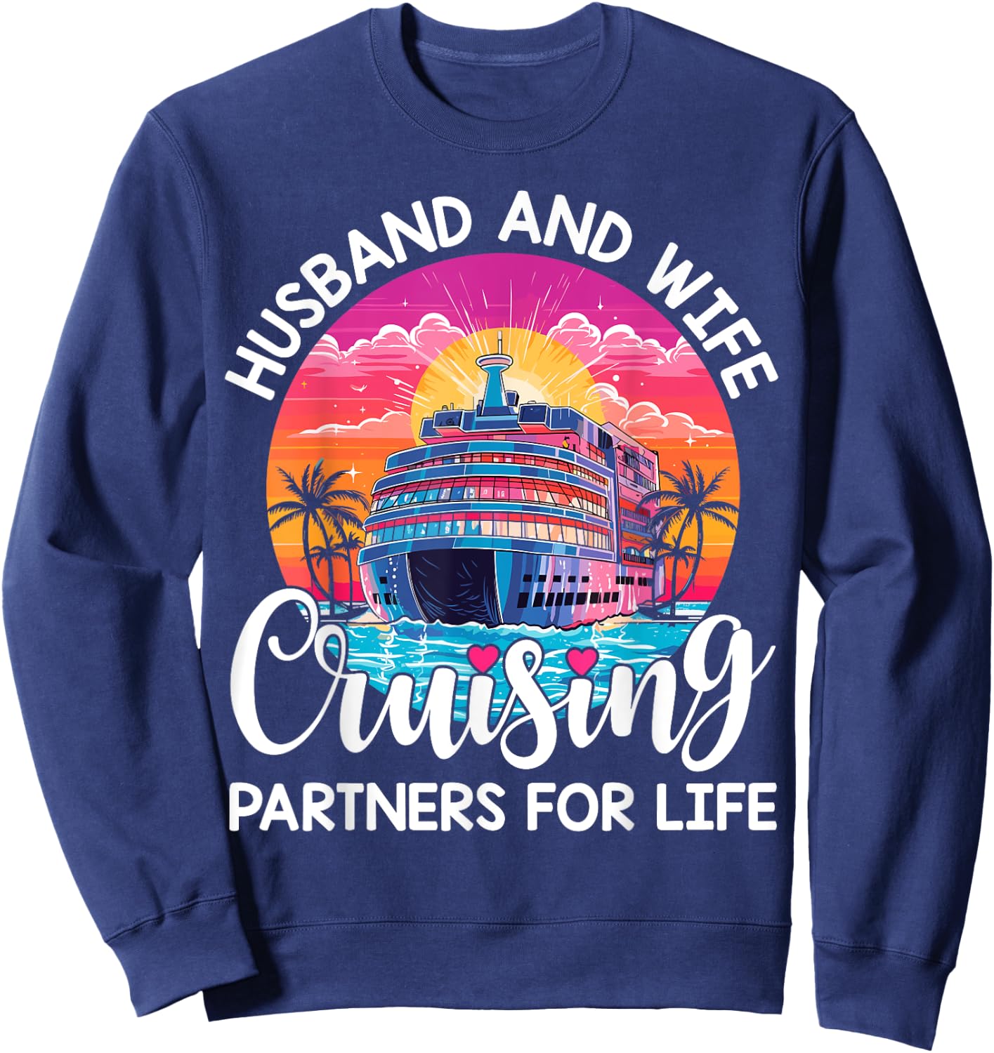 Husband Wife Cruising 2024 Cruise Vacation Couples Trip Sweatshirt - Sweatshirt | Navy