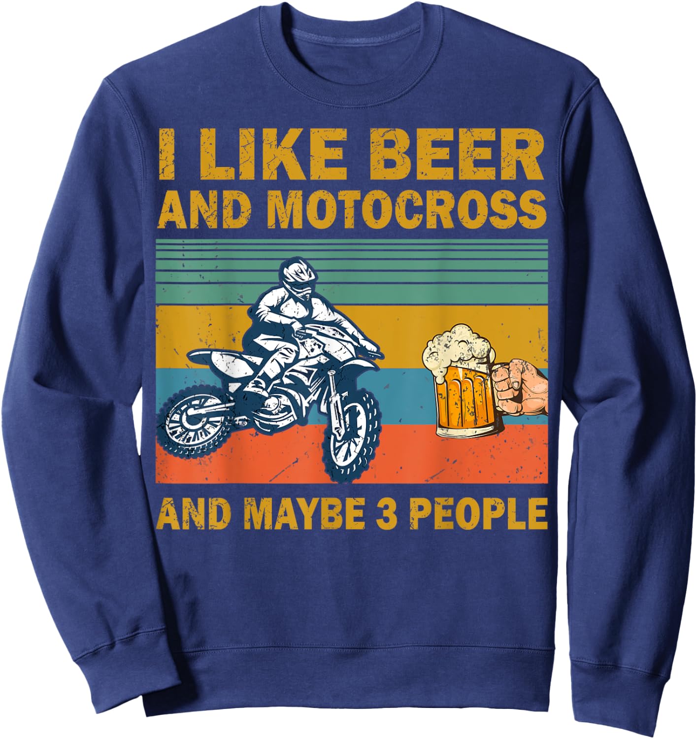 I Like Beer And Motocross And Maybe 3 People Vintage Sweatshirt - Sweatshirt | Navy