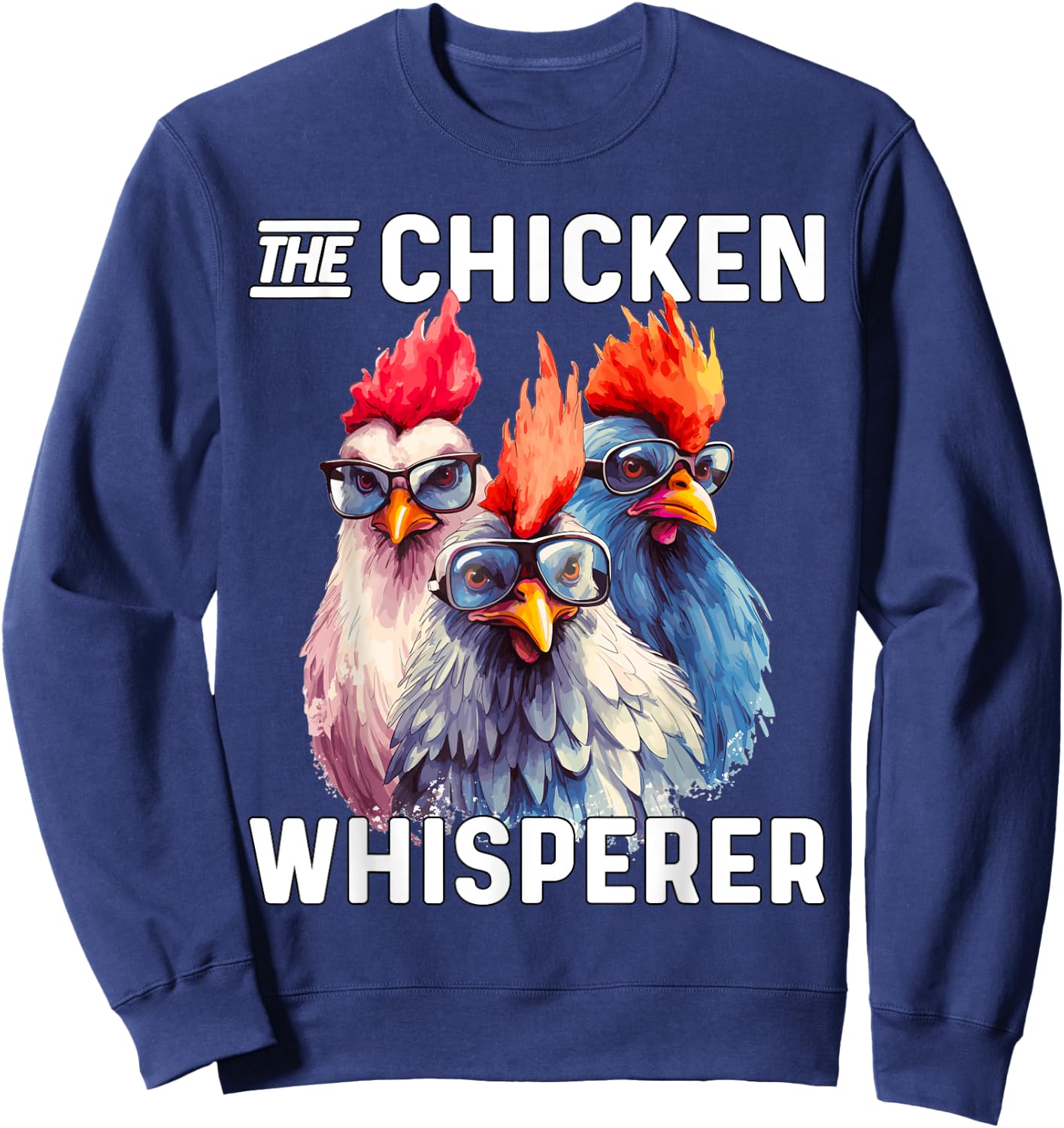 The Chicken Whisperer Chicken Farmer Sweatshirt - Sweatshirt | Navy