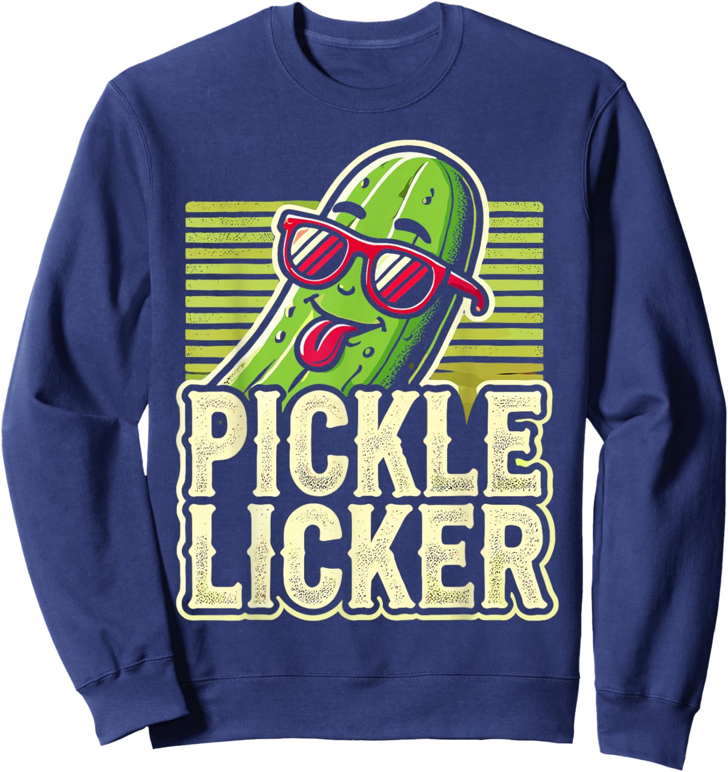 Pickle Licker Humorous Pickle Themed Apparel Sweatshirt - Sweatshirt | Navy