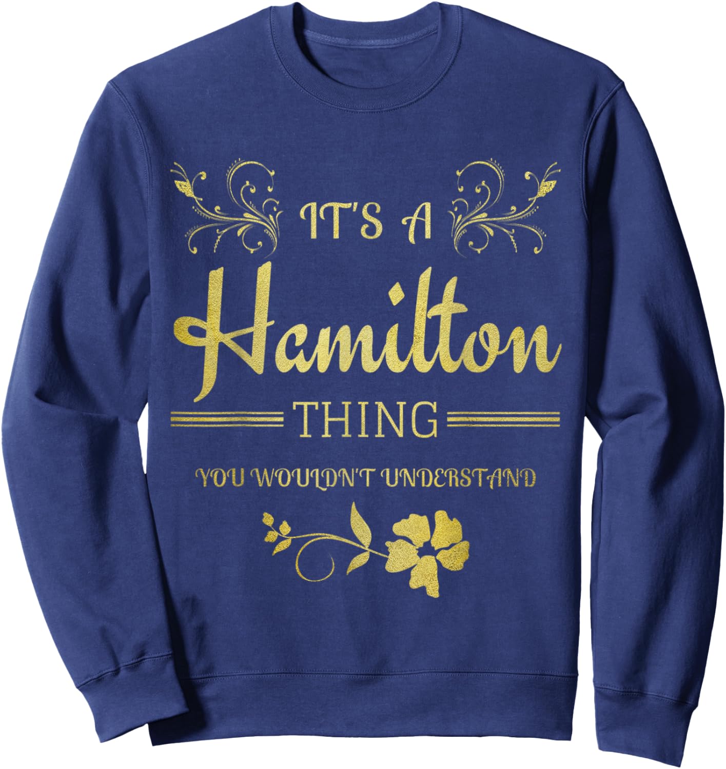 Its a Hamilton Thing Gift Teenage Girl Women Sweatshirt - Sweatshirt | Navy