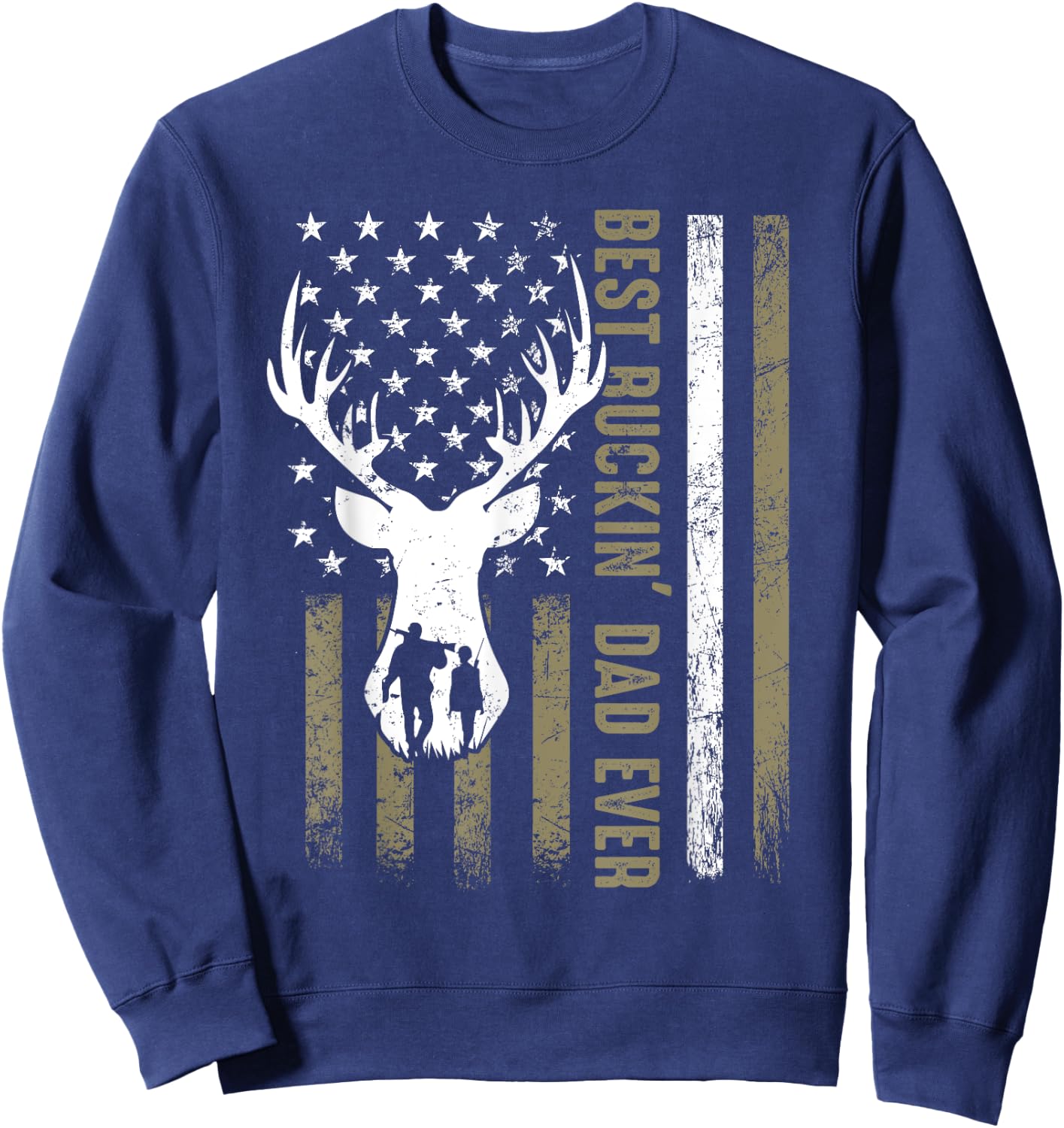 Best Buckin' Dad Ever Deer Hunting Fathers Day American Flag Men Sweatshirt - Sweatshirt | Navy