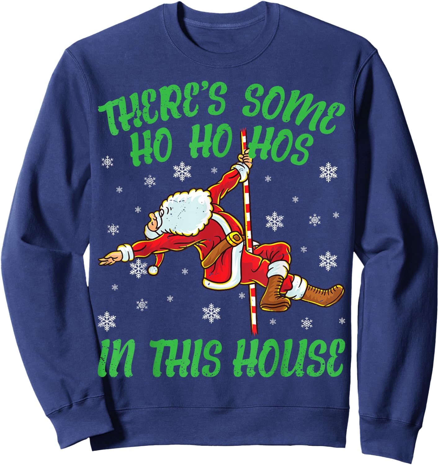 There's Some Ho Ho Hos In This House Santa Claus Pole Dance Sweatshirt - Sweatshirt | Navy