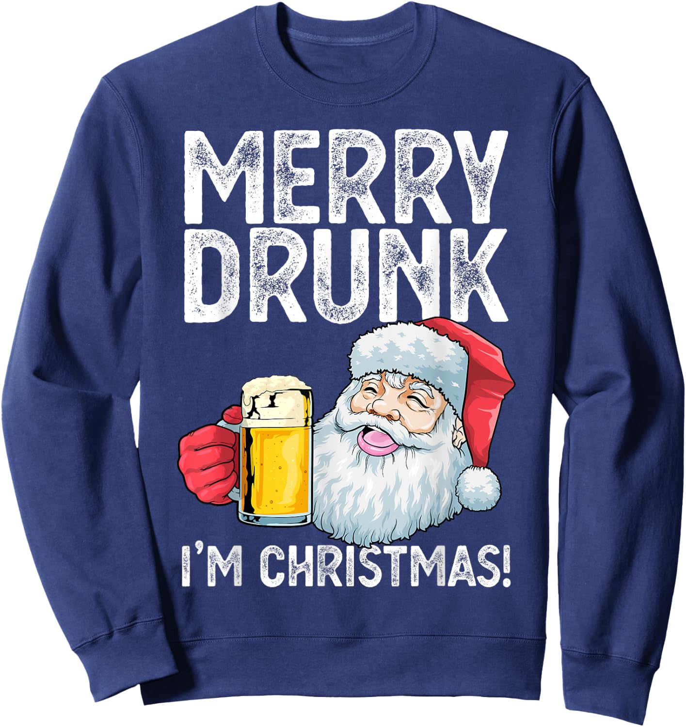 Merry Drunk I'm Christmas Drunk Santa Claus Funny Xmas Sweatshirt - Sweatshirt | Navy