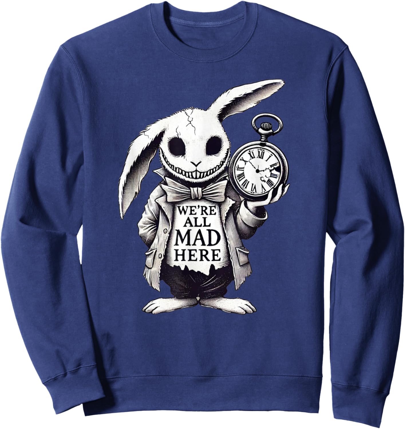 Alice in Wonderland - We're All Mad Here Rabbit Hatter Quote Sweatshirt - Sweatshirt | Navy