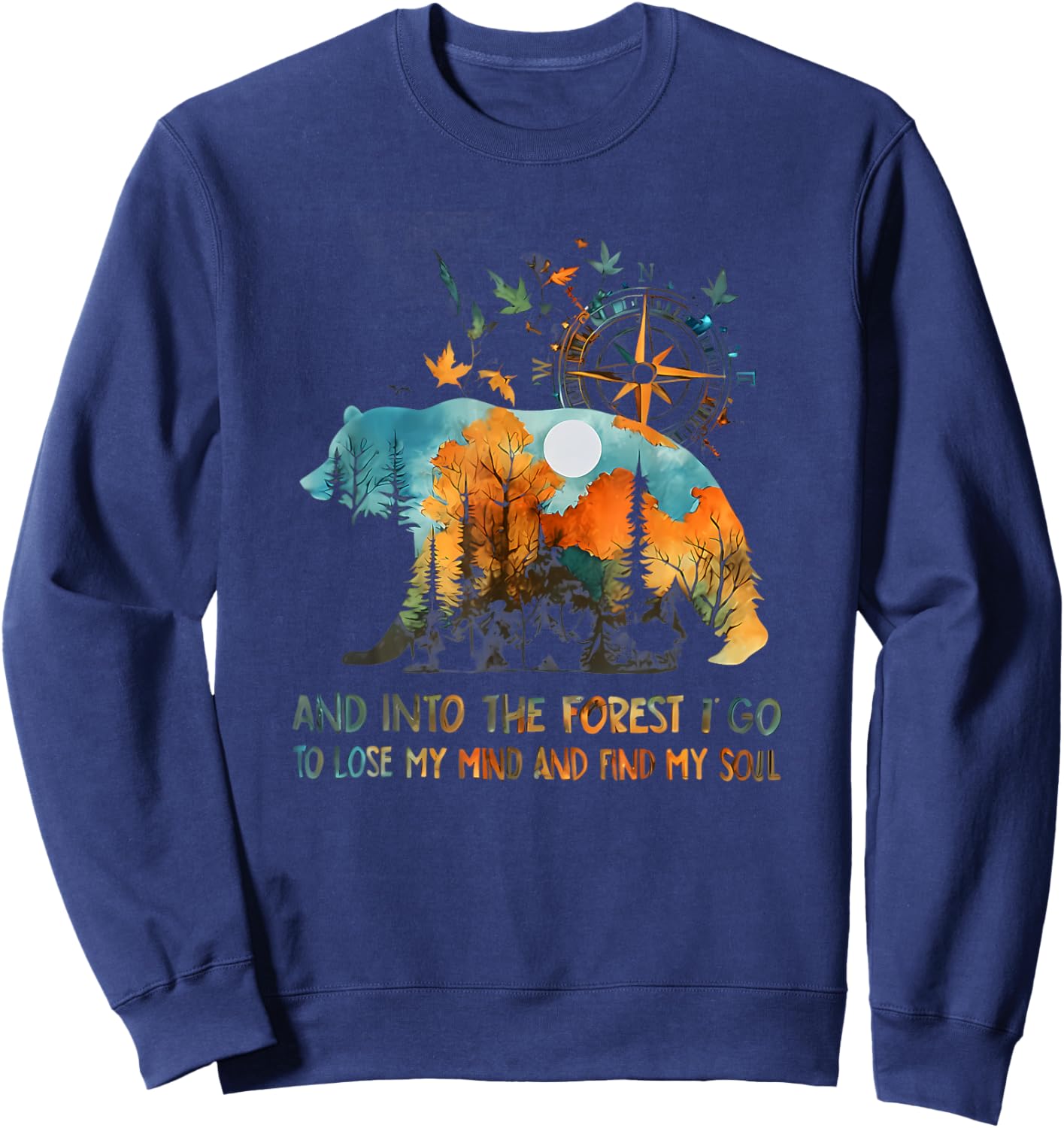 and Into The Forest I Go to Lose My Mind Camping Sweatshirt - Sweatshirt | Navy