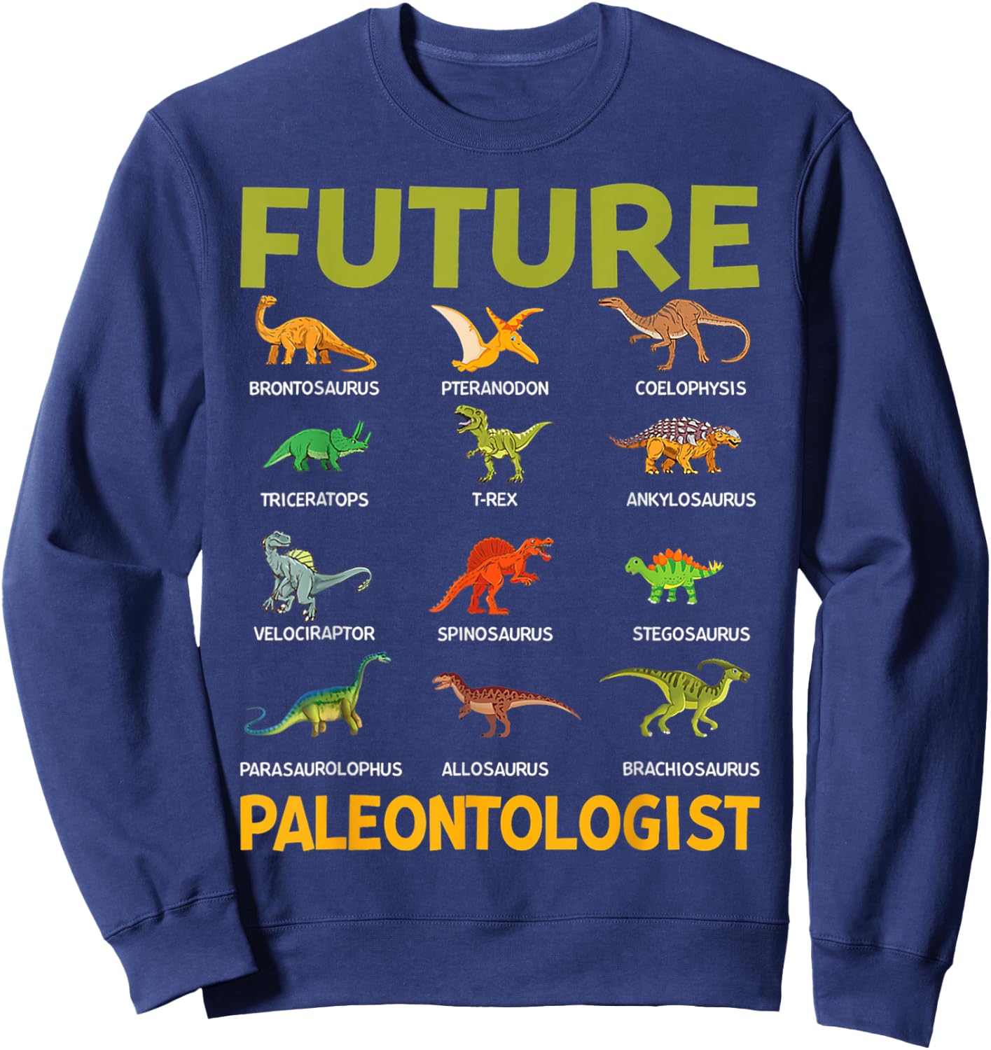 Future Paleontologist Dinosaurs Lover Shirts Boys And Girls Sweatshirt - Sweatshirt | Navy