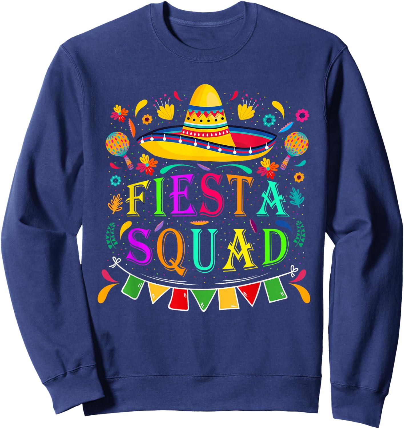 Cinco de Mayo Fiesta Squad Mexican Party Cinco de Mayo Squad Sweatshirt - Sweatshirt | Navy
