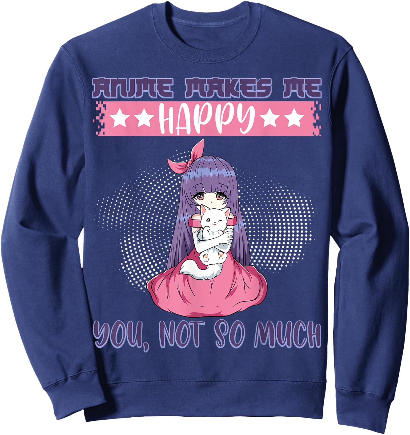Anime Makes Me Happy You, Not So Much Episode Anime Cast Cat Sweatshirt - Sweatshirt | Navy