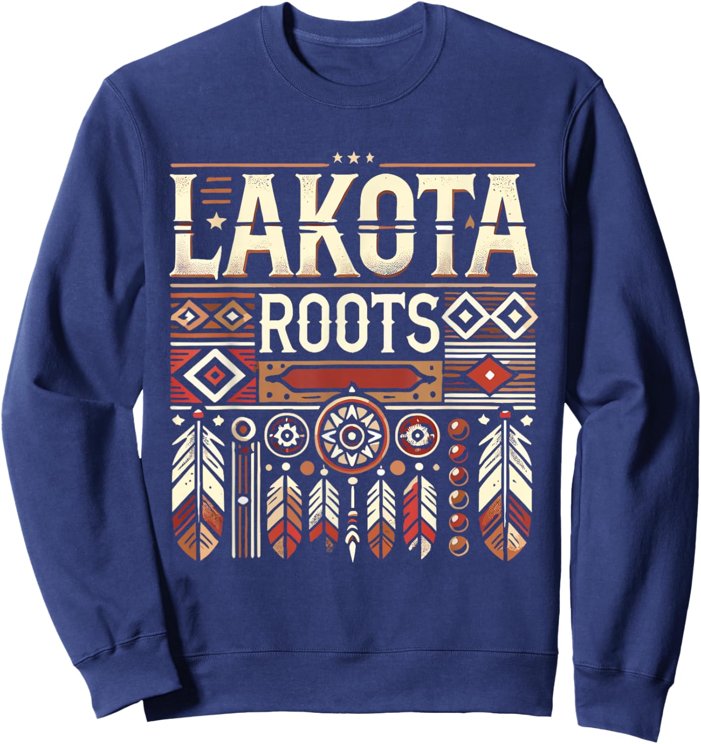 Lakota Roots Dakota Native American Indian Tribe Lakota Sweatshirt - Sweatshirt | Navy
