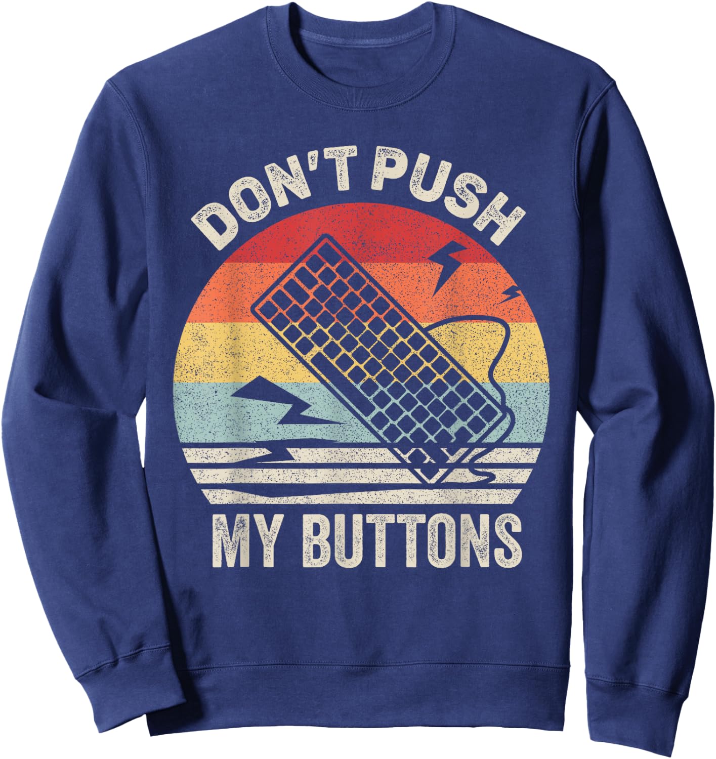Vintage Retro Don't Push My Buttons Shirt Computer Geek Sweatshirt - Sweatshirt | Navy