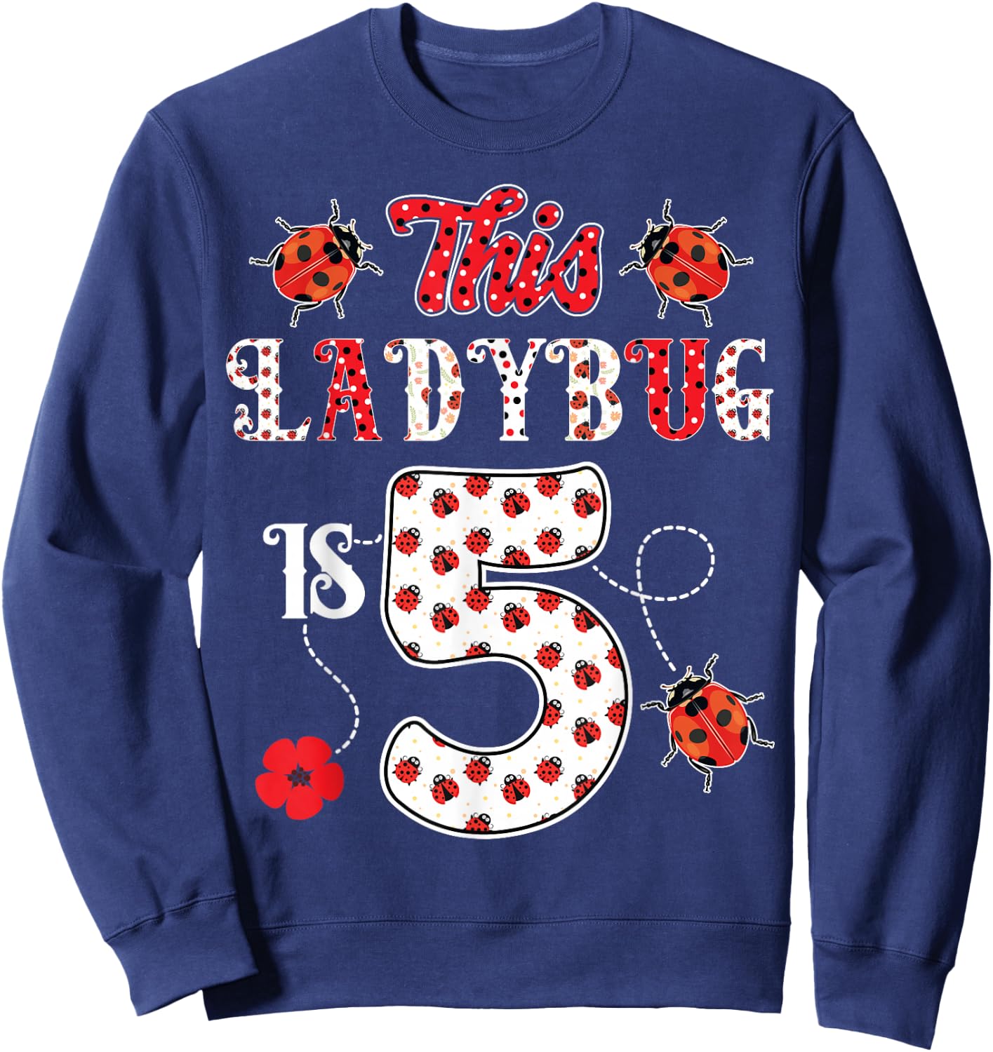This ladybug is 5 Years old 5th Birthday Girl Family Ladybug Sweatshirt - Sweatshirt | Navy