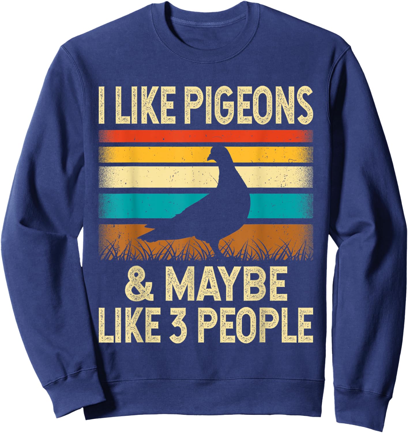 I Like Pigeons & Maybe Like 3 People - Retro Vintage Gift Sweatshirt - Sweatshirt | Navy