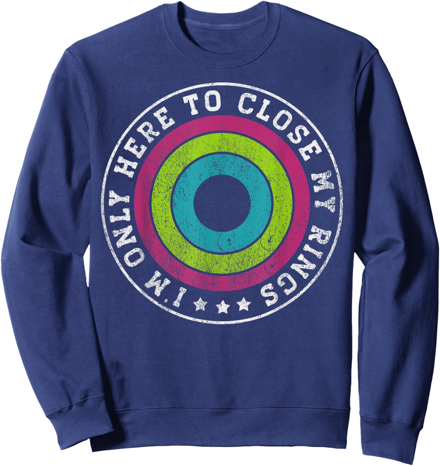 I'm only here to close my rings Distressed Sweatshirt - Sweatshirt | Navy
