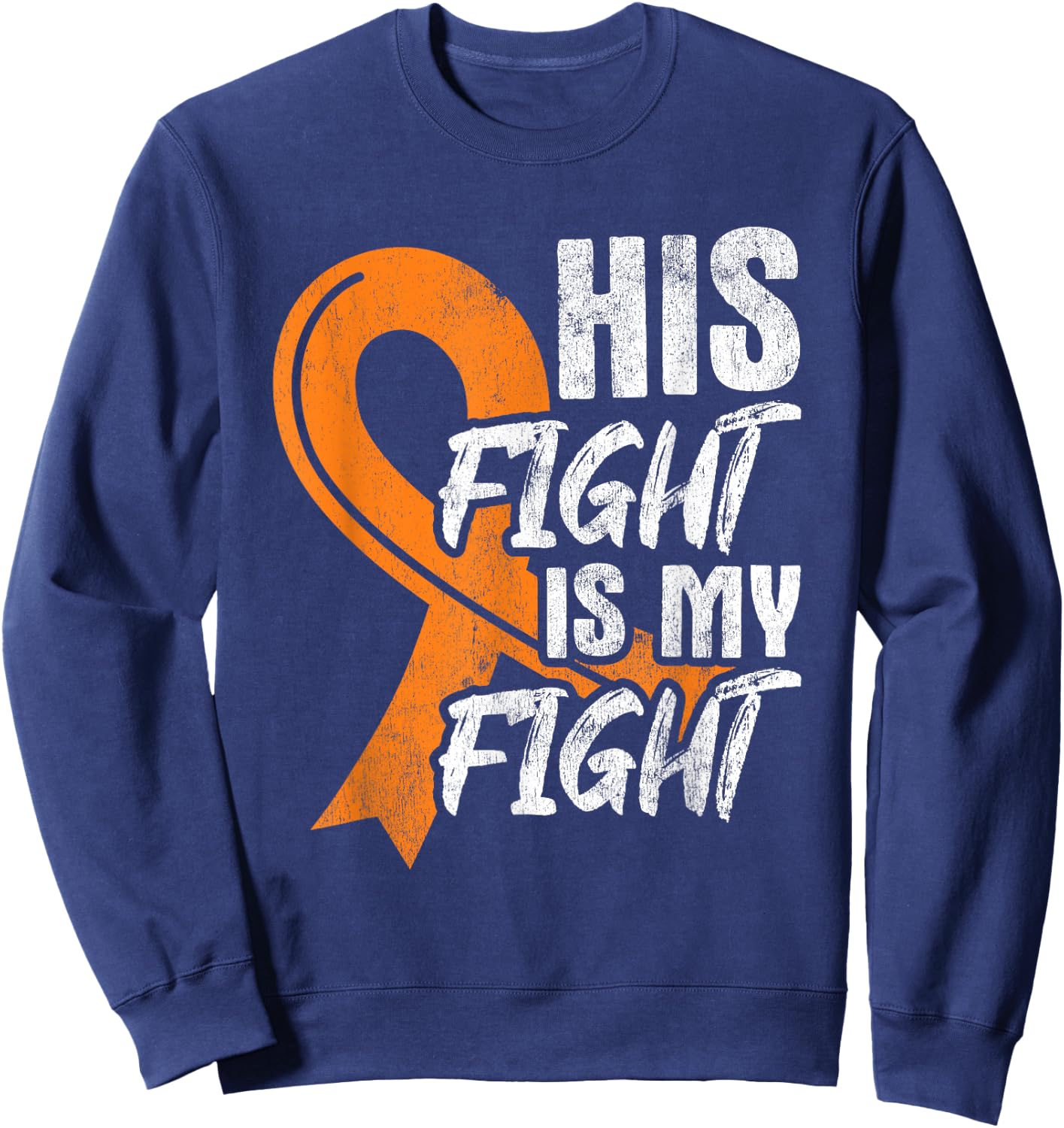 His Fight My Fight Leukemia Cancer Leukemia Awareness Ribbon Sweatshirt - Sweatshirt | Navy