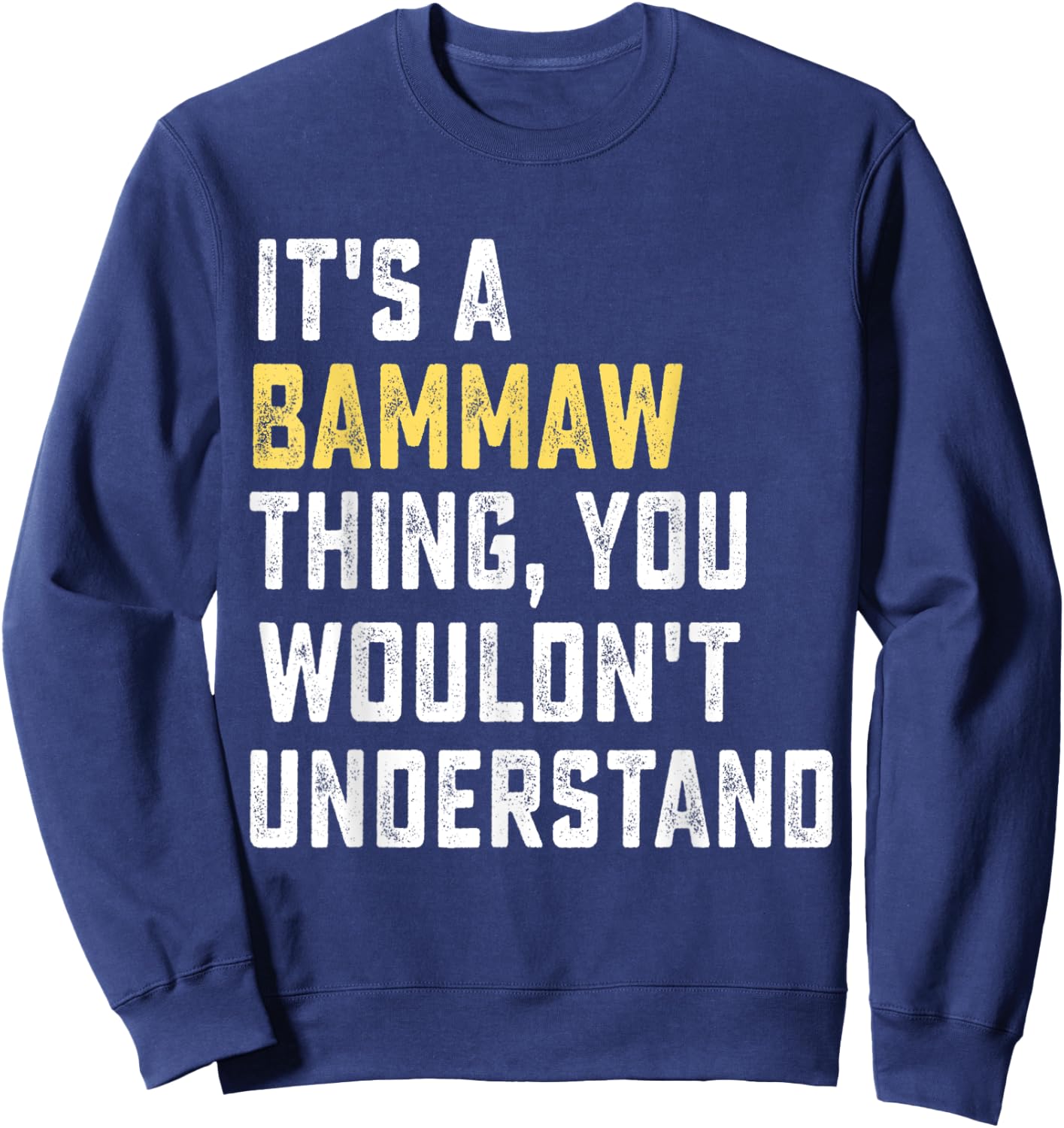 It's a Bammaw Thing, You Wouldn't Understand Gift Sweatshirt - Sweatshirt | Navy