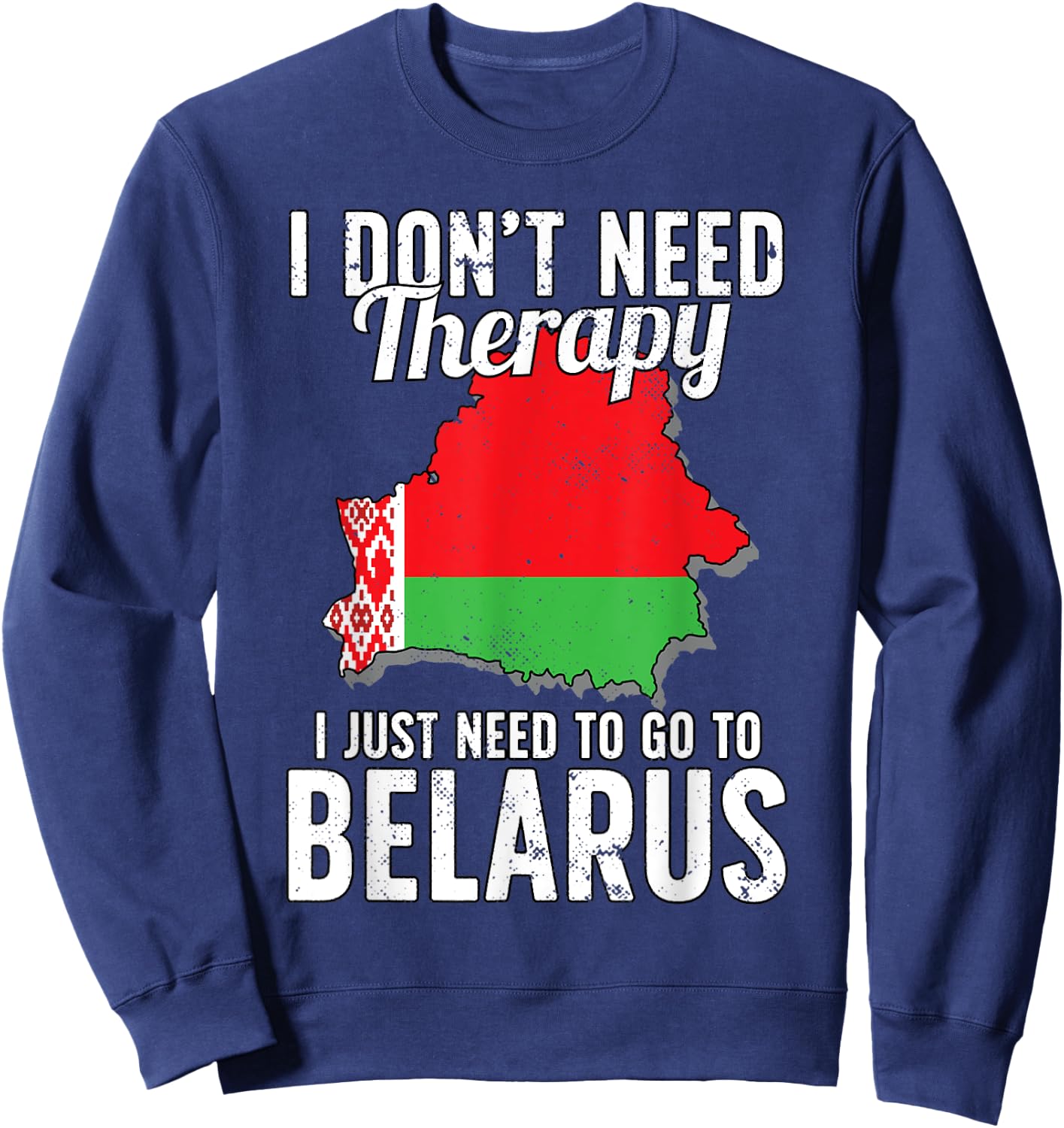 Belarus Flag I Belarus Flag I Vacation Gift I Belarus Sweatshirt - Sweatshirt | Navy
