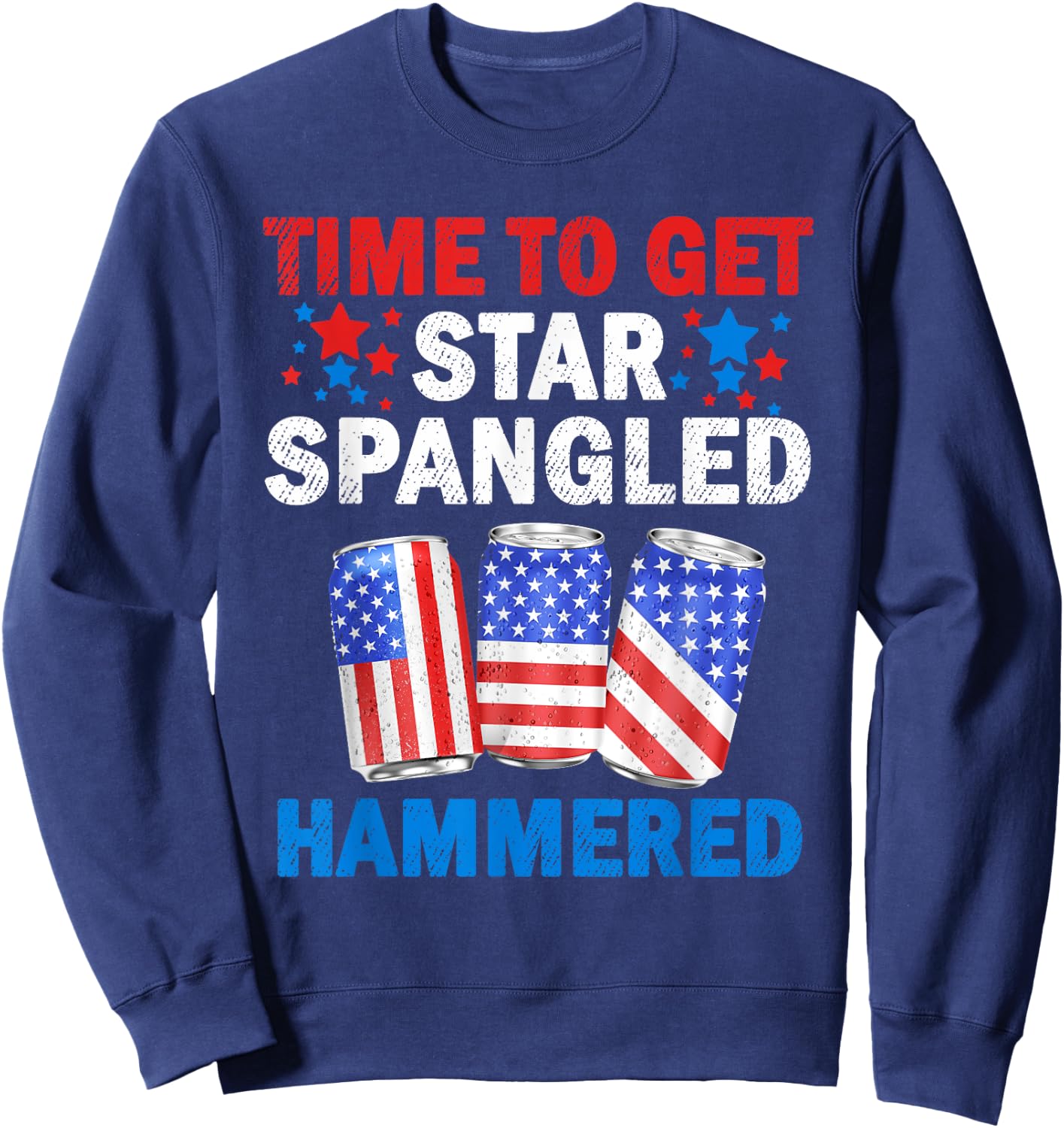 Time To Get Star Spangled Hammered Beer USA Flag 4th Of July Men Sweatshirt - Sweatshirt | Navy
