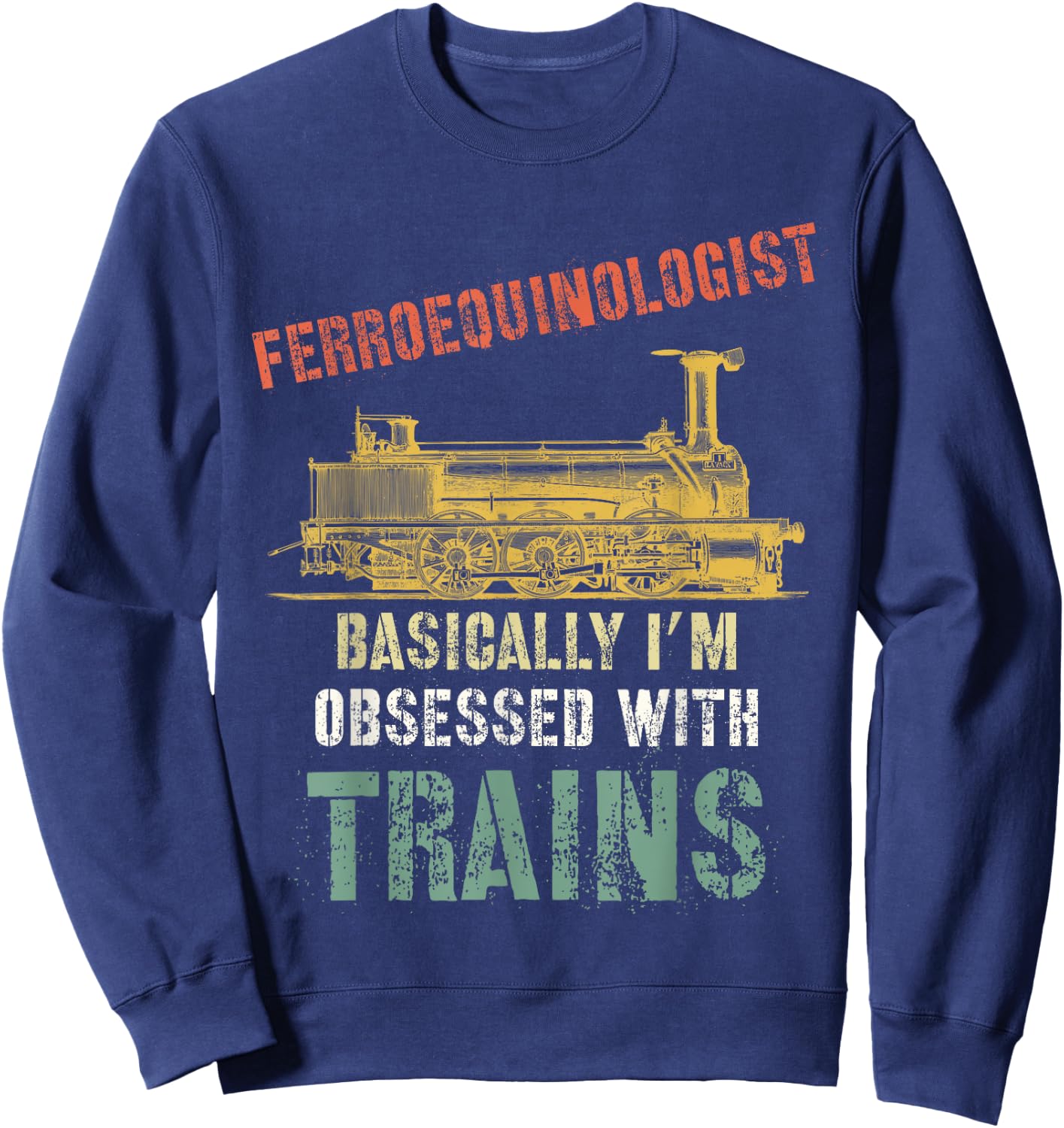 Ferroequinologist Trains Model Train Enthusiasts Sweatshirt - Sweatshirt | Navy