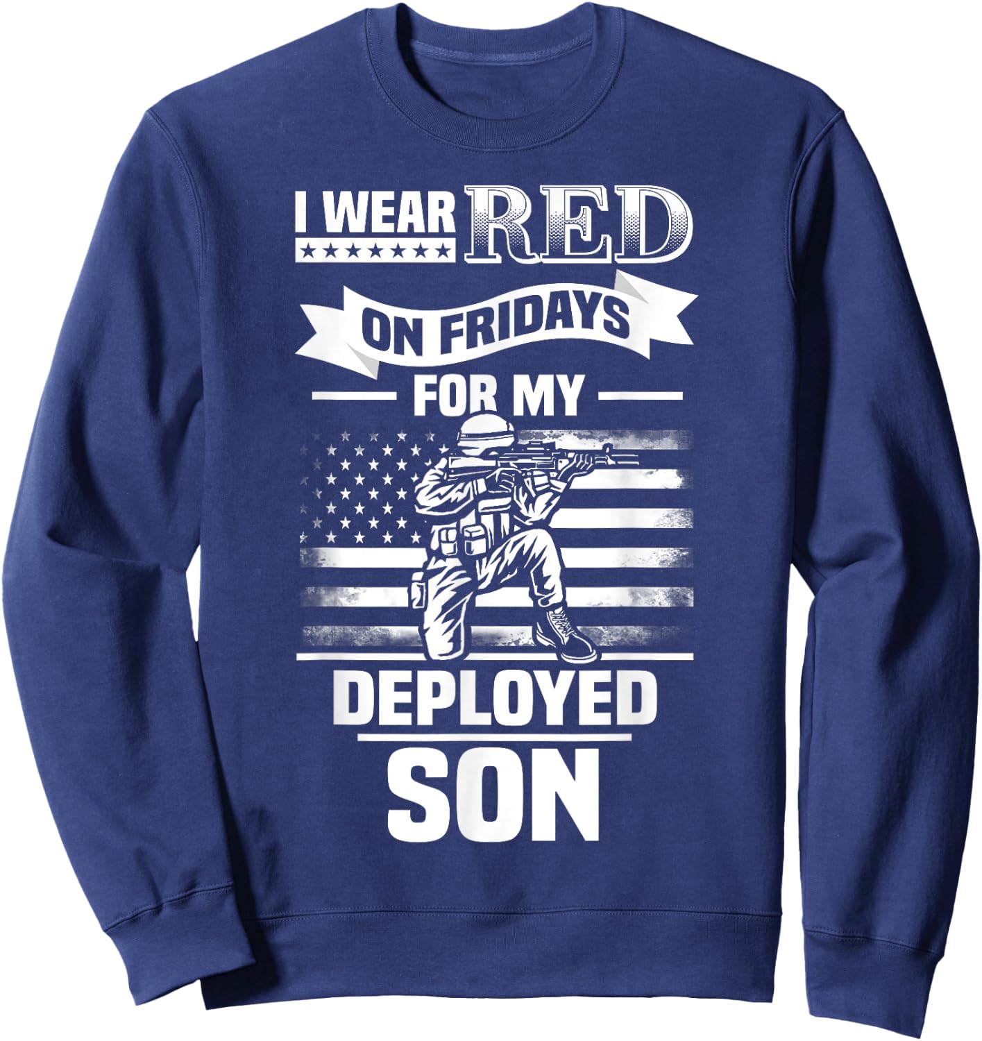 Red Friday For My Son Military Troops Deployed Wear Sweatshirt - Sweatshirt | Navy