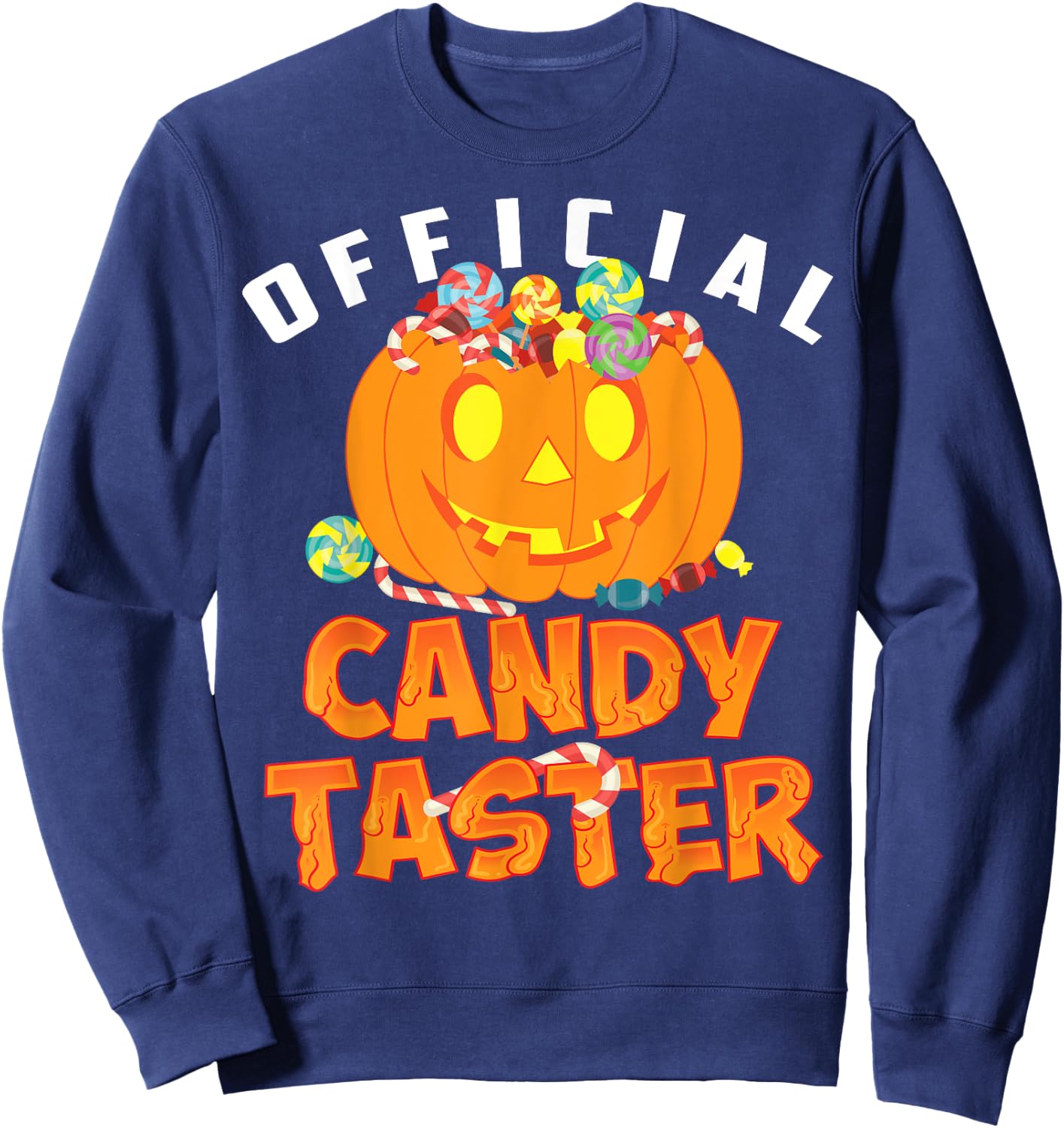 Halloween Official Candy Taster | Candy Lovers Gift Sweatshirt - Sweatshirt | Navy