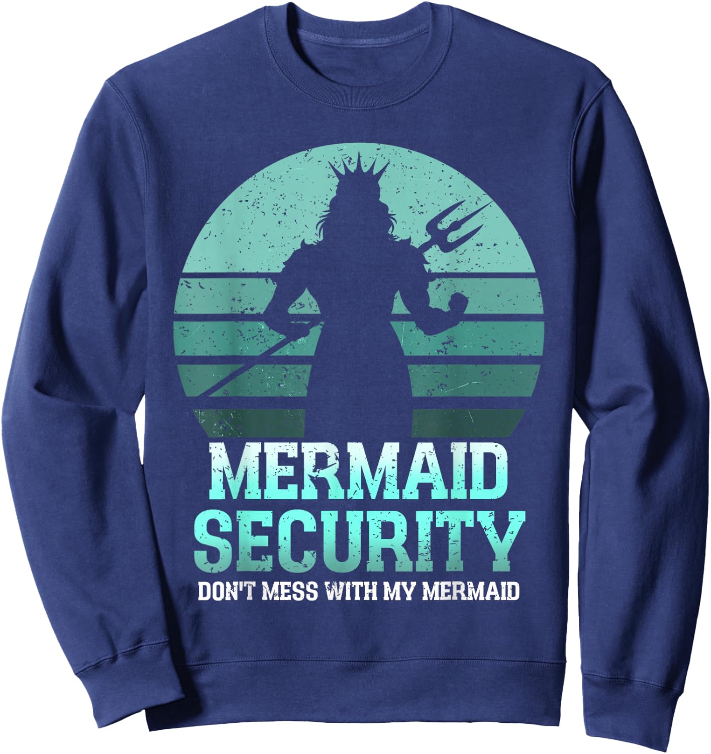 Mermaid Security Funny Vintage Birthday Party Dad Father Day Sweatshirt - Sweatshirt | Navy