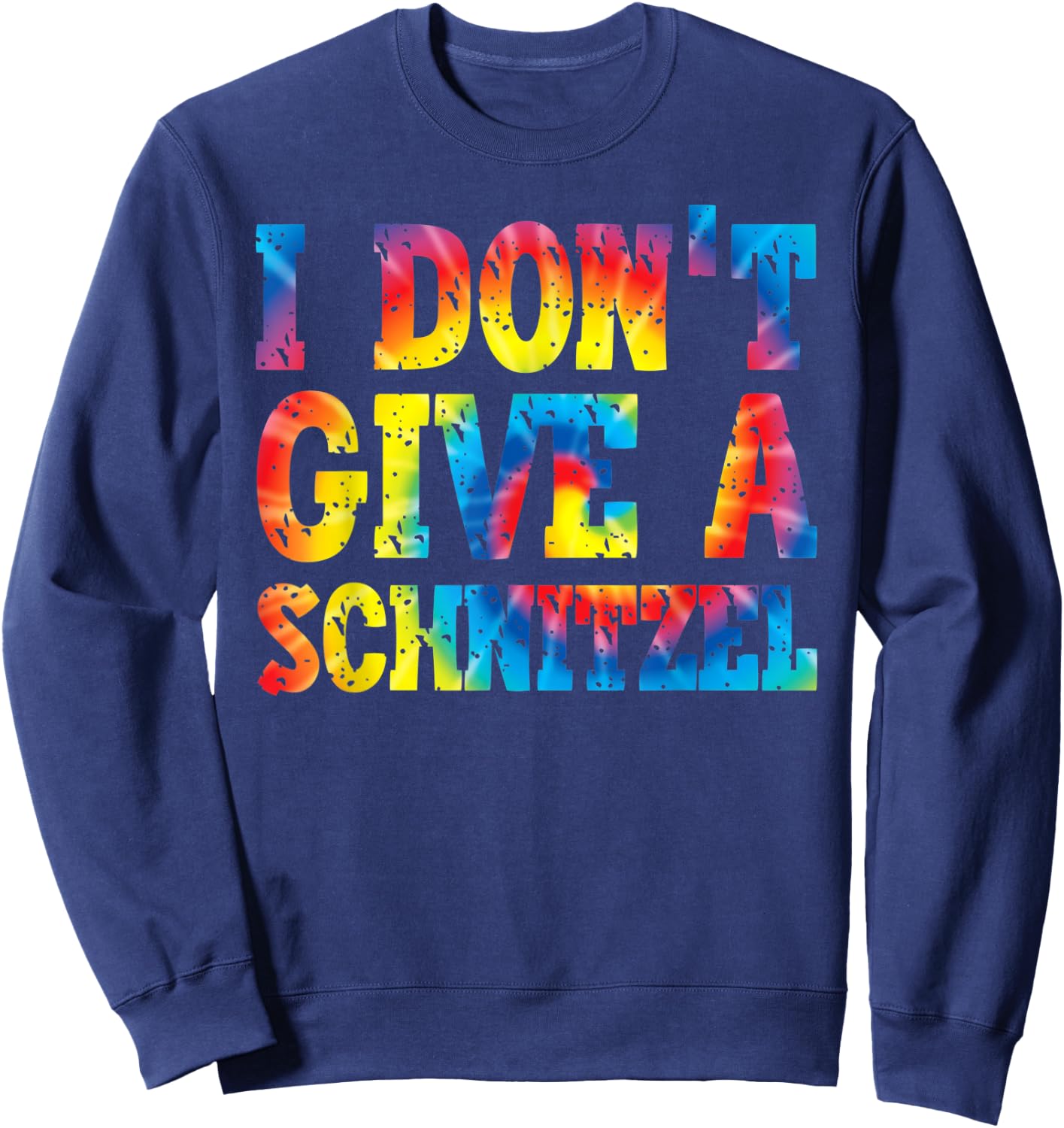 I Don't Give A Schnitzel | Oktoberfest German Tie Dye Sweatshirt - Sweatshirt | Navy