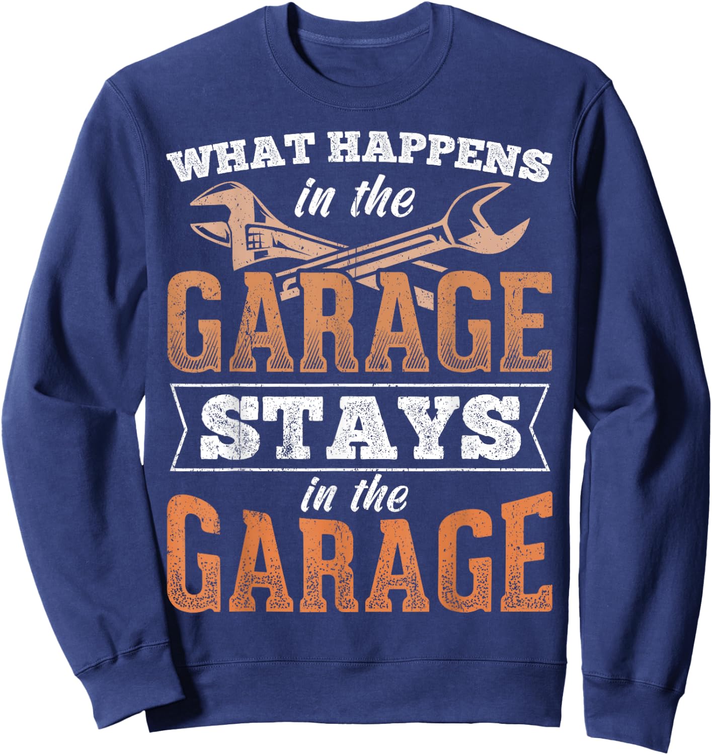 What happens in garage stays in garage - auto labor car Sweatshirt - Sweatshirt | Navy