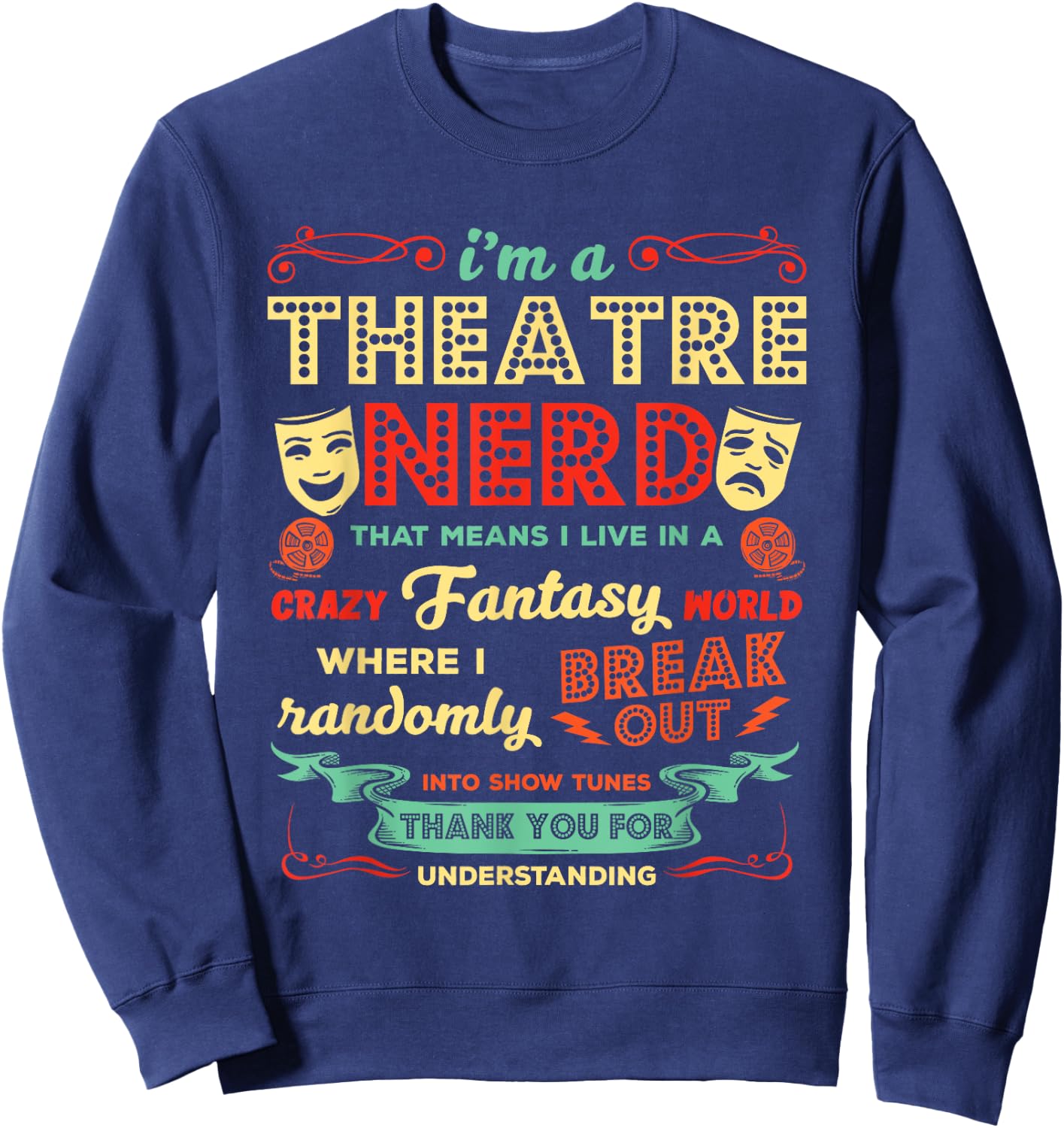 Ich bin ein Theater Nerd Funny Theatre Actor Sweatshirt - Sweatshirt | Navy
