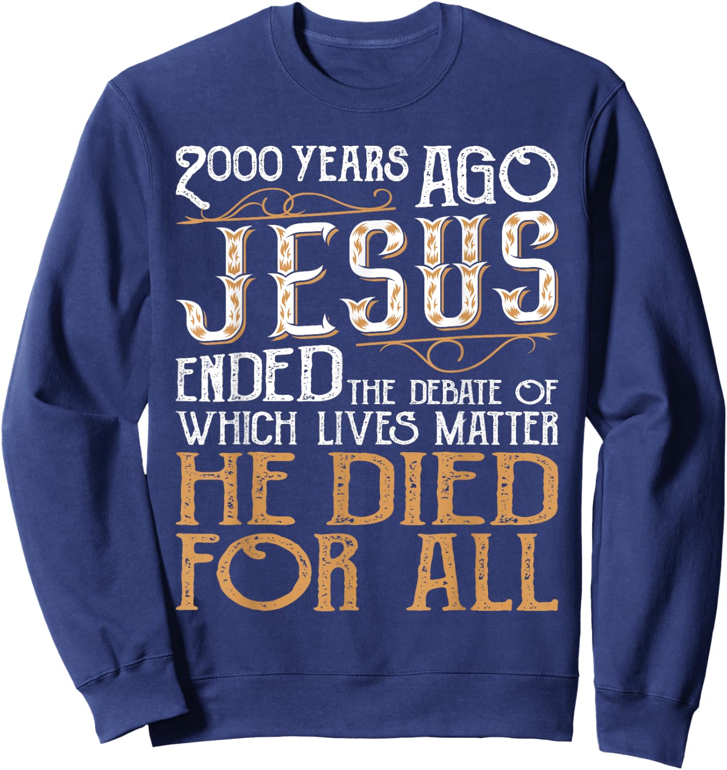 2000 Years Ago Jesus Ended The Debate - Christian Religious Sweatshirt - Sweatshirt | Navy