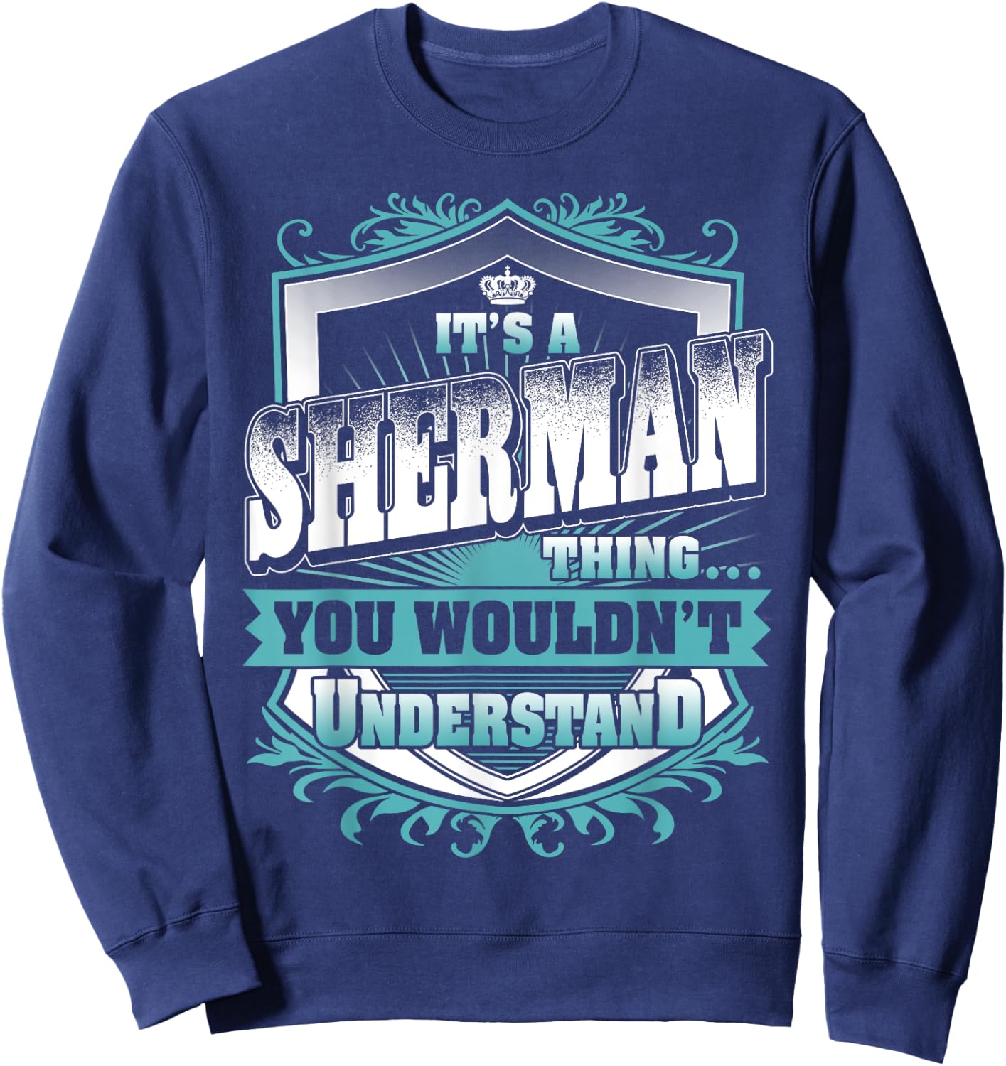 It's A SHERMAN Thing You Wouldn't Understand Name Vintage Sweatshirt - Sweatshirt | Navy