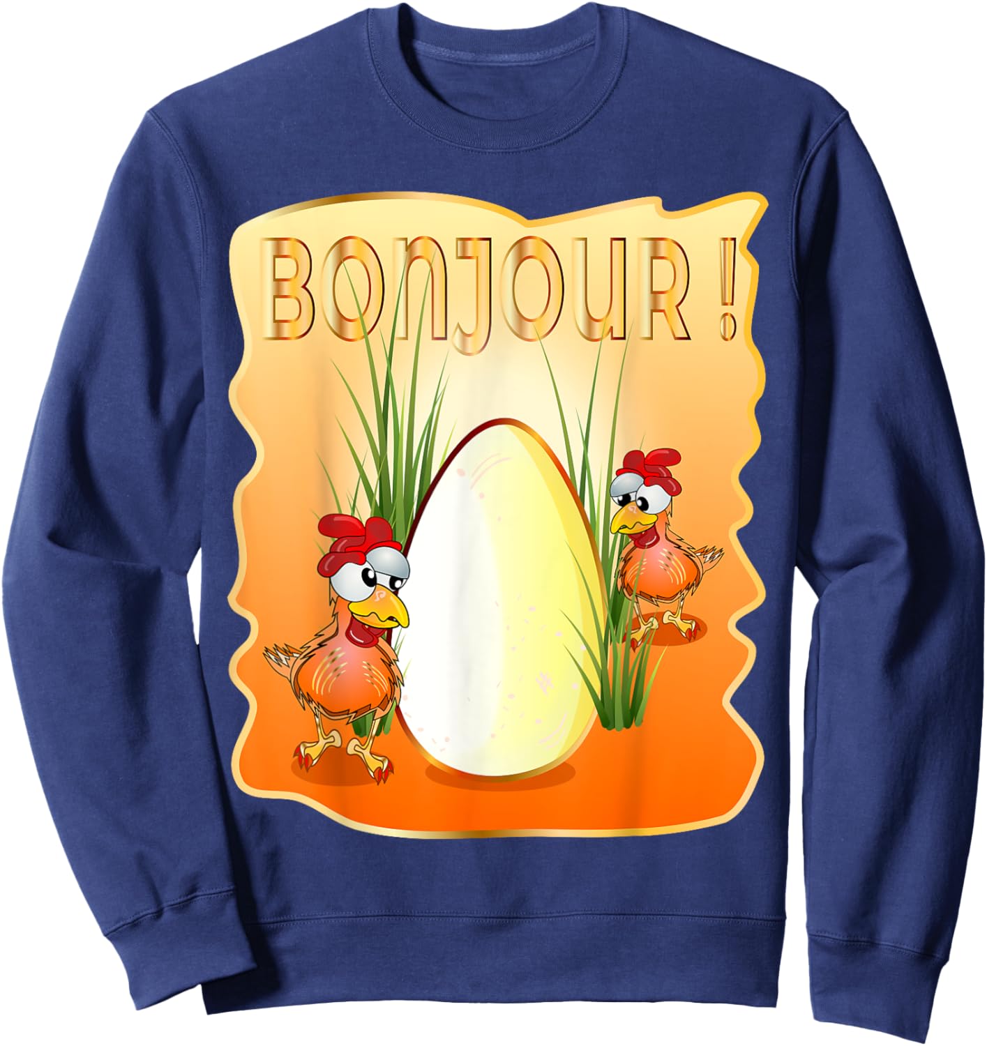 French Chicken Happy Easter Eggs Greetings Bonjour France Sweatshirt - Sweatshirt | Navy