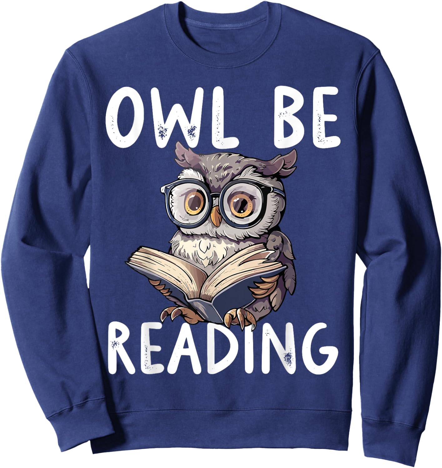 Owl Be Reading Librarian Literature Night Reader Sweatshirt - Sweatshirt | Navy