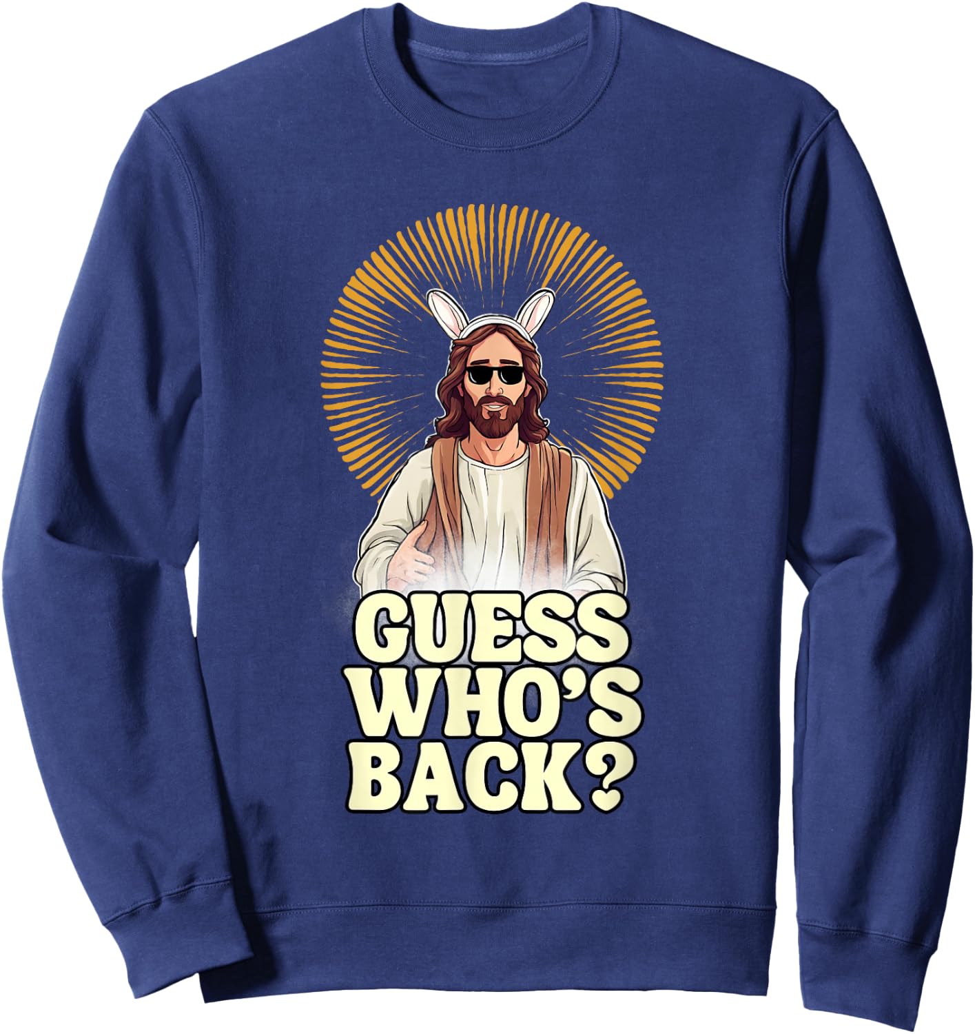 Guess Whos Back Jesus Easter Funny Religious Men Women Kids Sweatshirt - Sweatshirt | Navy