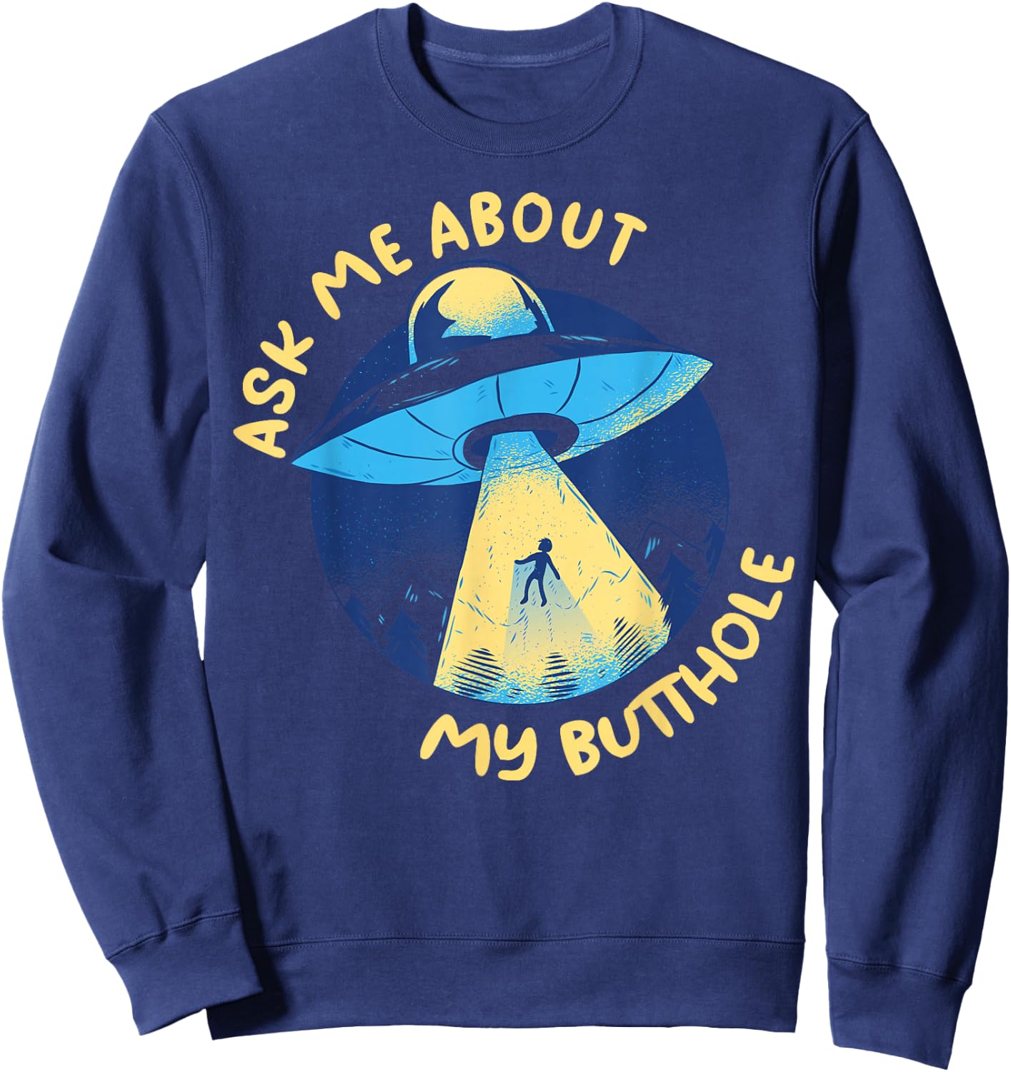 Ask Me About My Butthole Sweatshirt - Sweatshirt | Navy